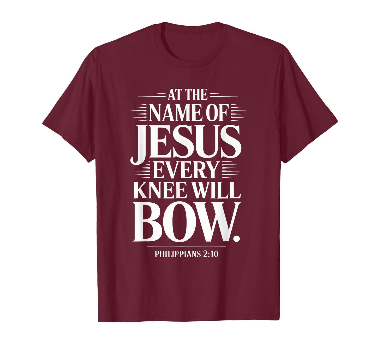 at The Name of Jesus Every Knee Will Bow Christian Religious T-Shirt