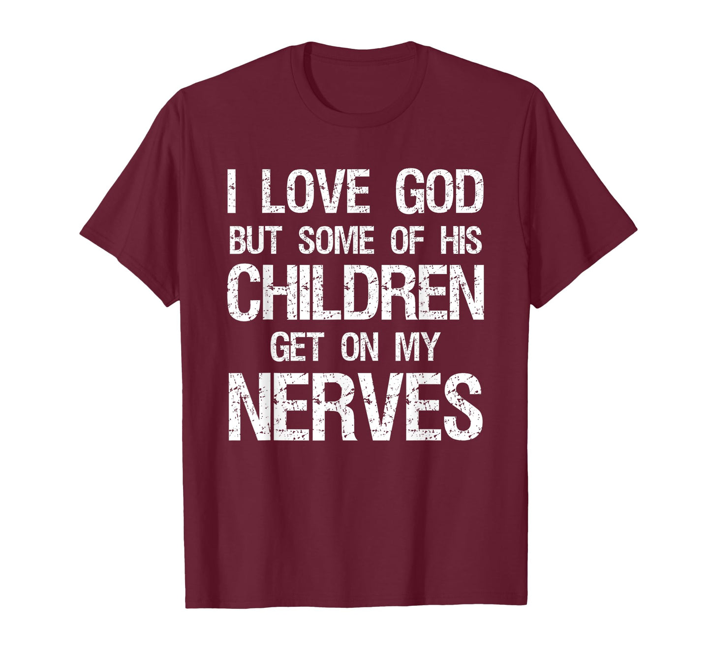 Vintage I Love God But Some of His Children Get On Nerves T-Shirt