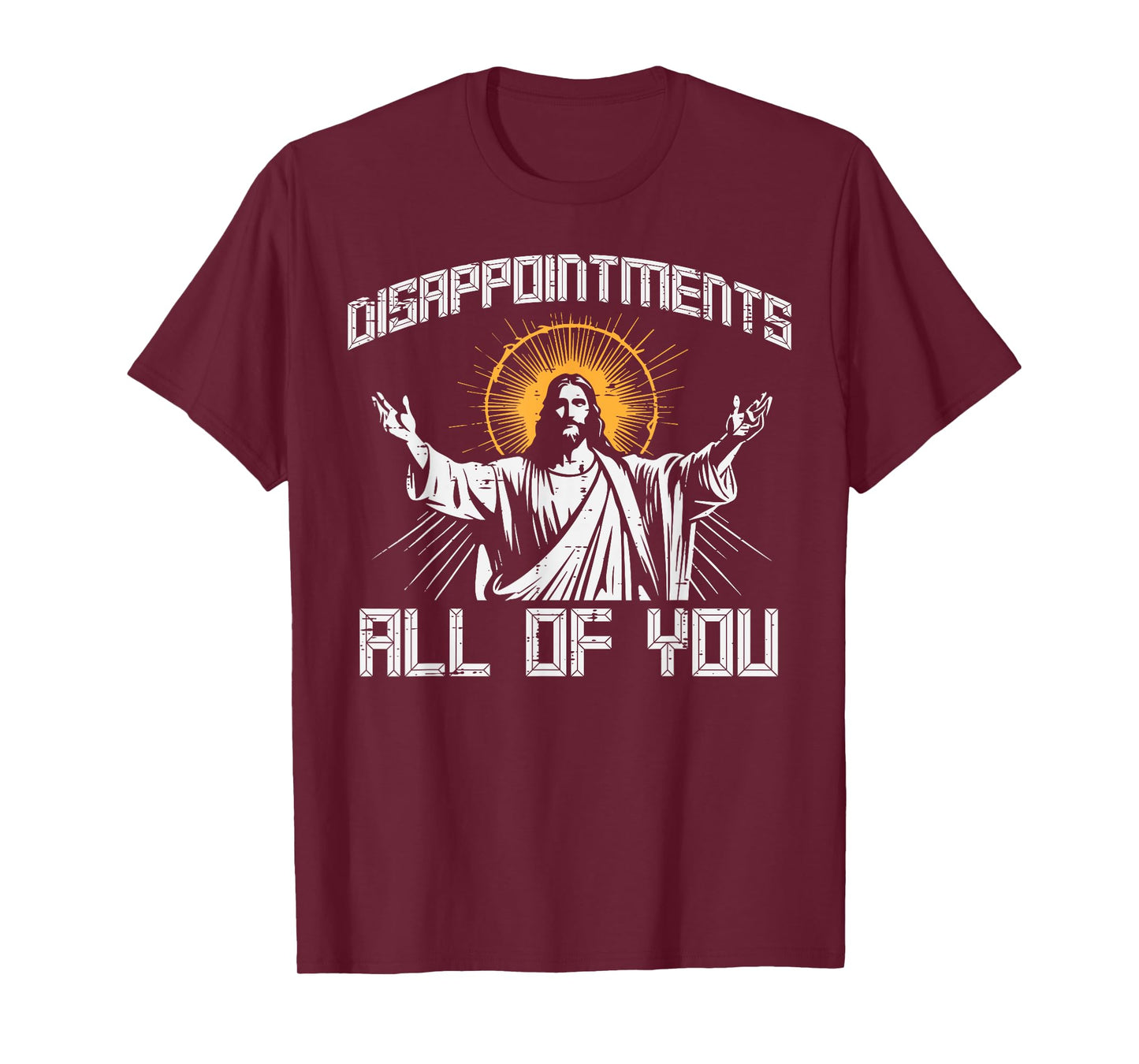 Disappointments All Of You Jesus Funny Christian Women Men T-Shirt