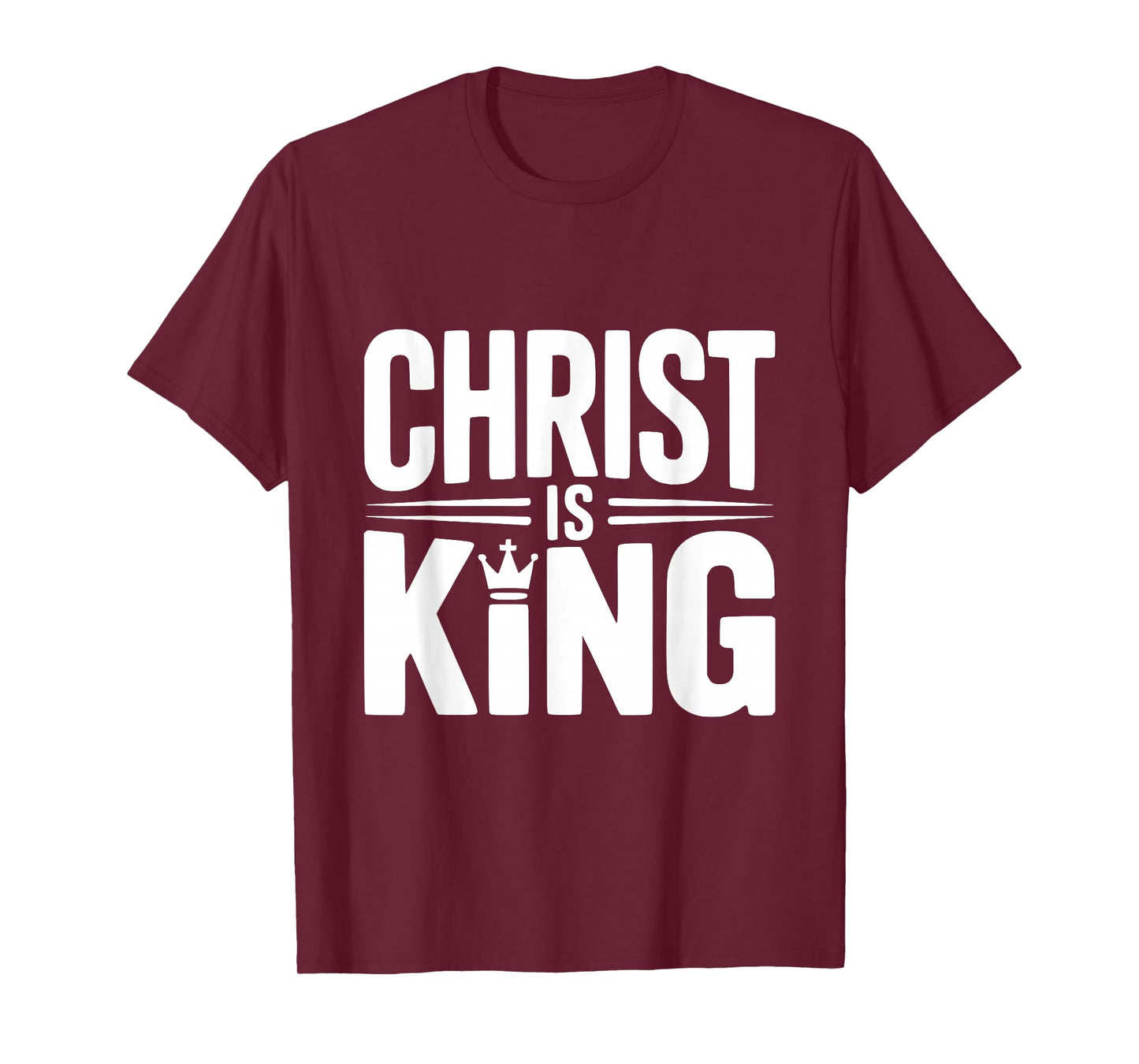 Christ is King Faithful Believer Christian T-Shirt