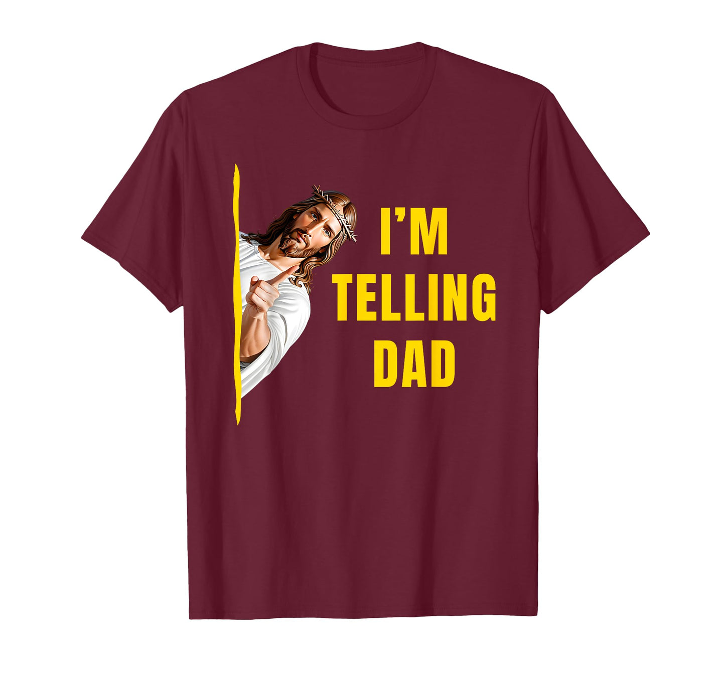 I'm Telling Dad Funny Jesus Christ Meme Christian Quote T-Shirt