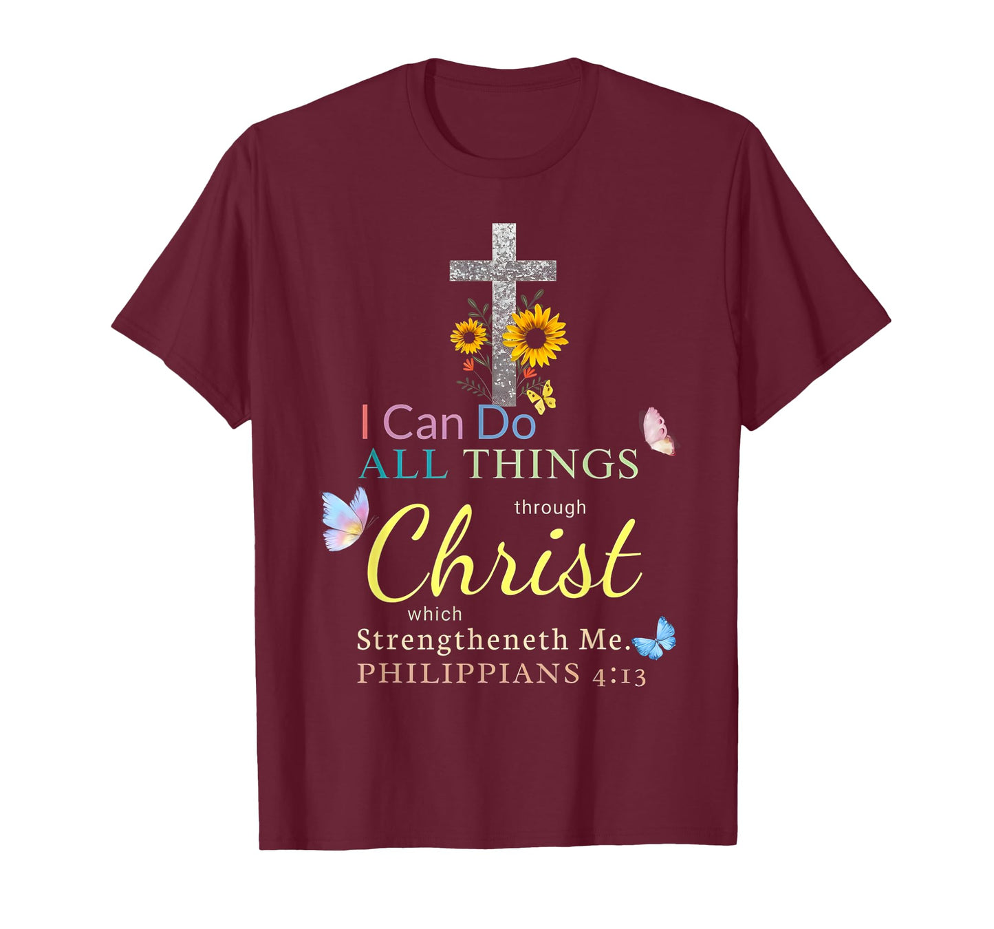 I Can Do All Things Through Christ Which Strengthen Me T-Shirt