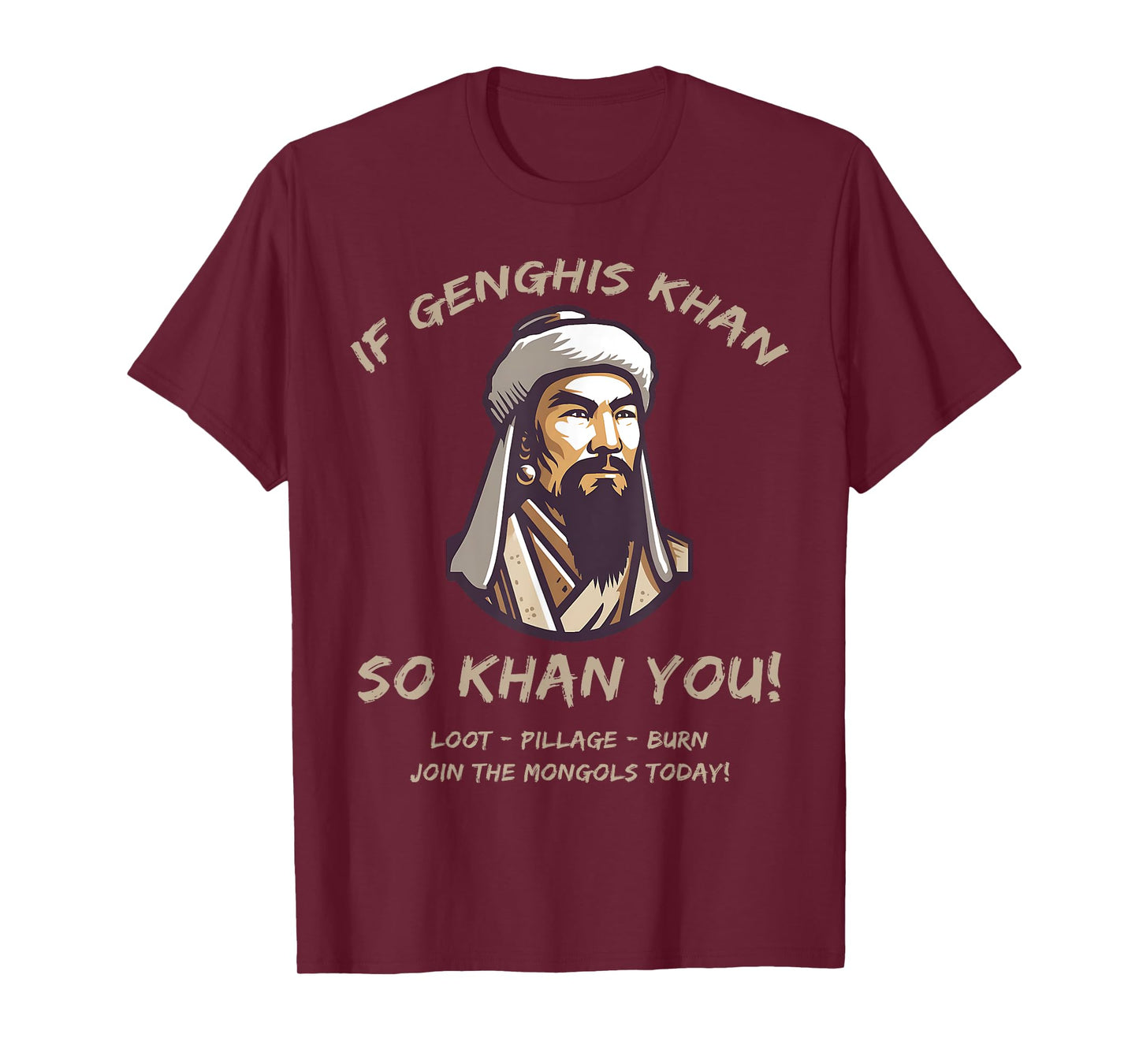 Agema Apparel Funny Mongols Quote Genghis Khan Funny History T-Shirt, Small, Black