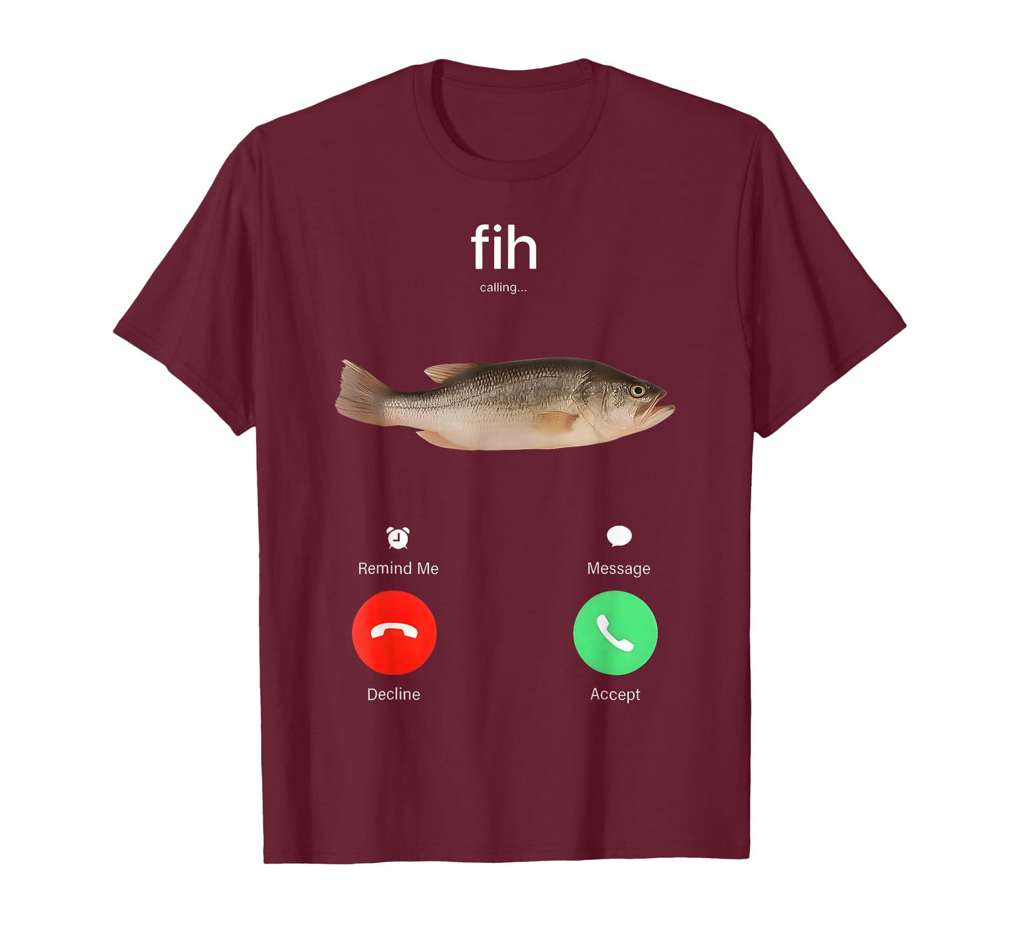 Fih Calling Remind me Message Decline Accept Phone Call Fish T-Shirt