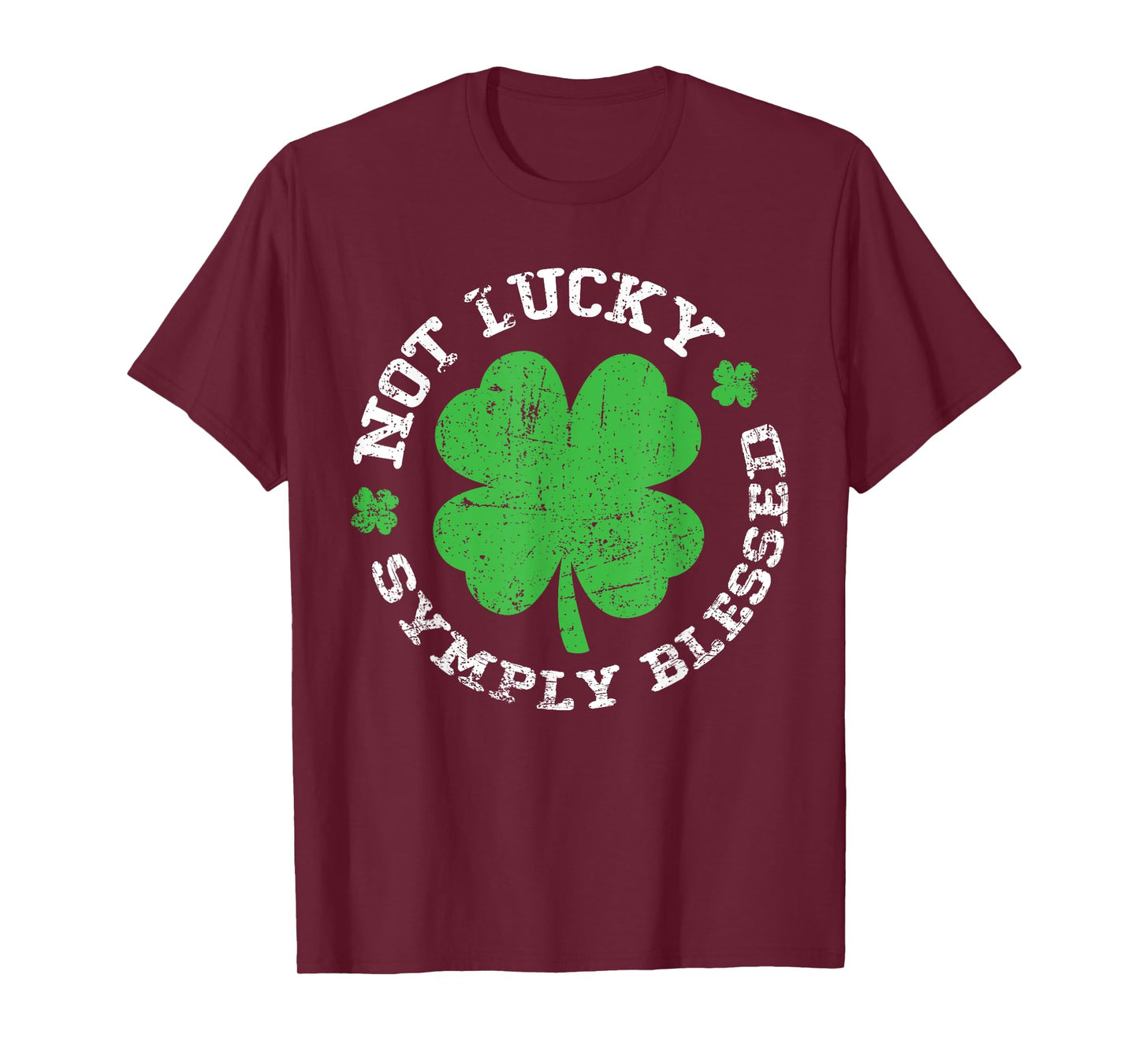 Not Lucky Simply Blessed Shamrock St Patricks Day Christian T-Shirt