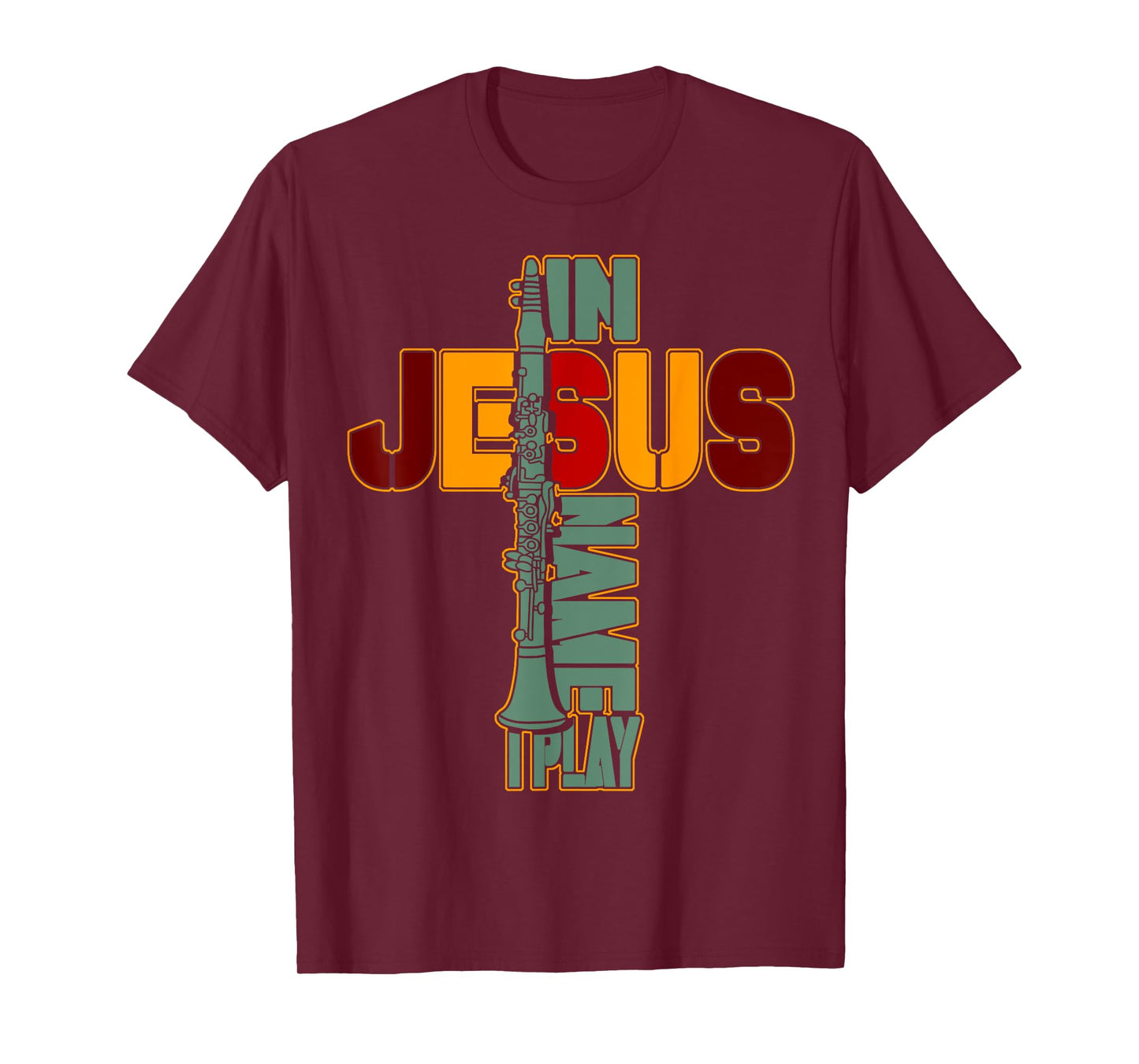 In Jesus Name I Play Clarinet For Those Who Love Clarinet 2 T-Shirt