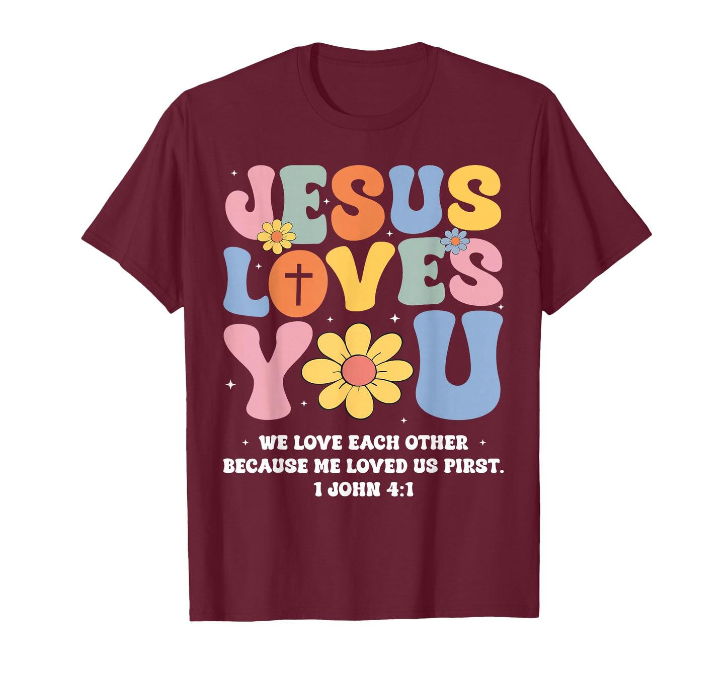 Jesus Loves You Christian Cross God Faith Bible Religious T-Shirt