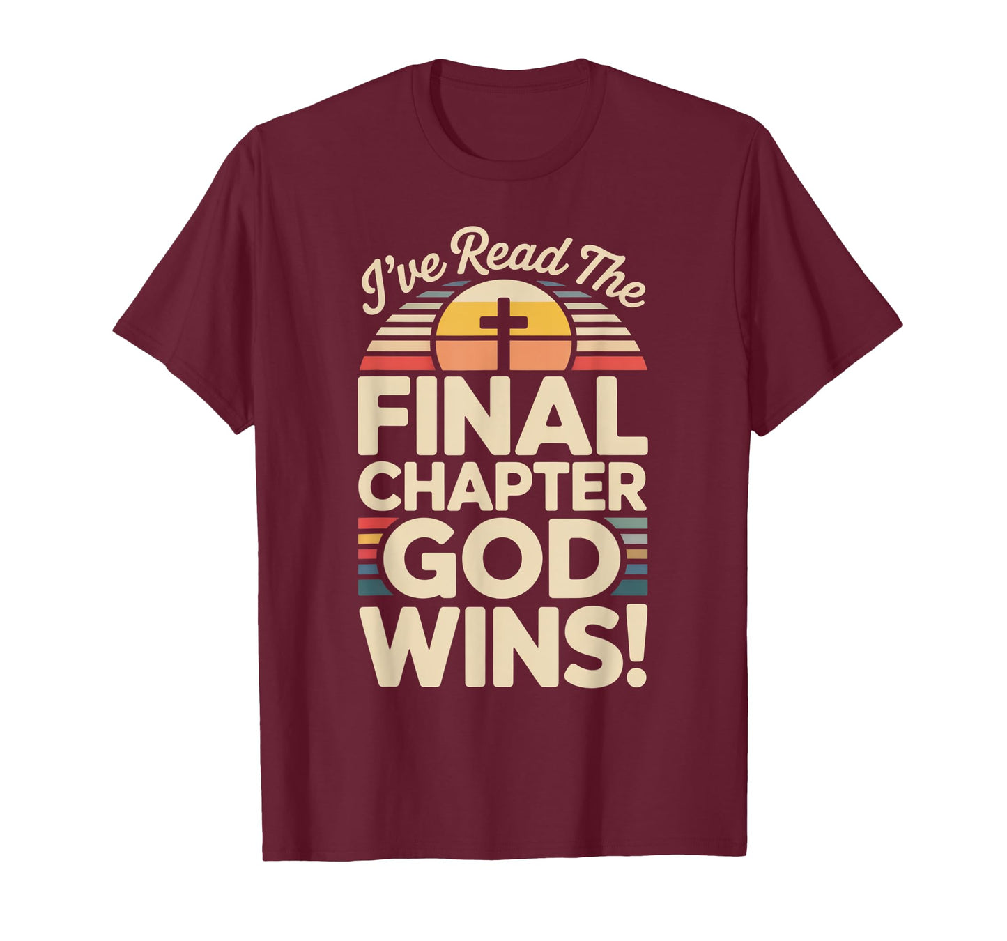 I've Read The Final Chapter God Wins Christian Faith T-Shirt