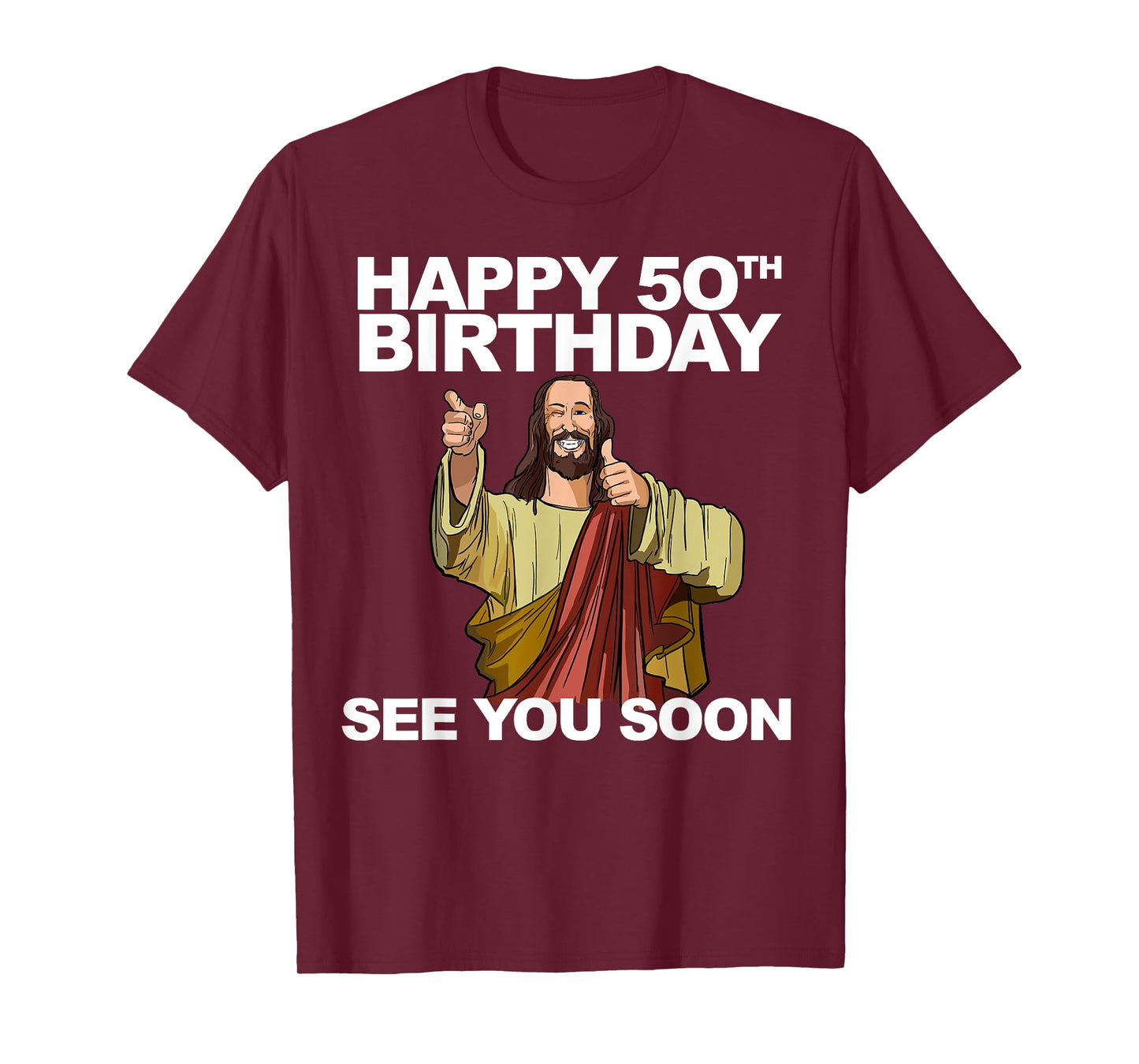 Jesus Happy 50th Birthday See You Soon Funny Group Birthday T-Shirt