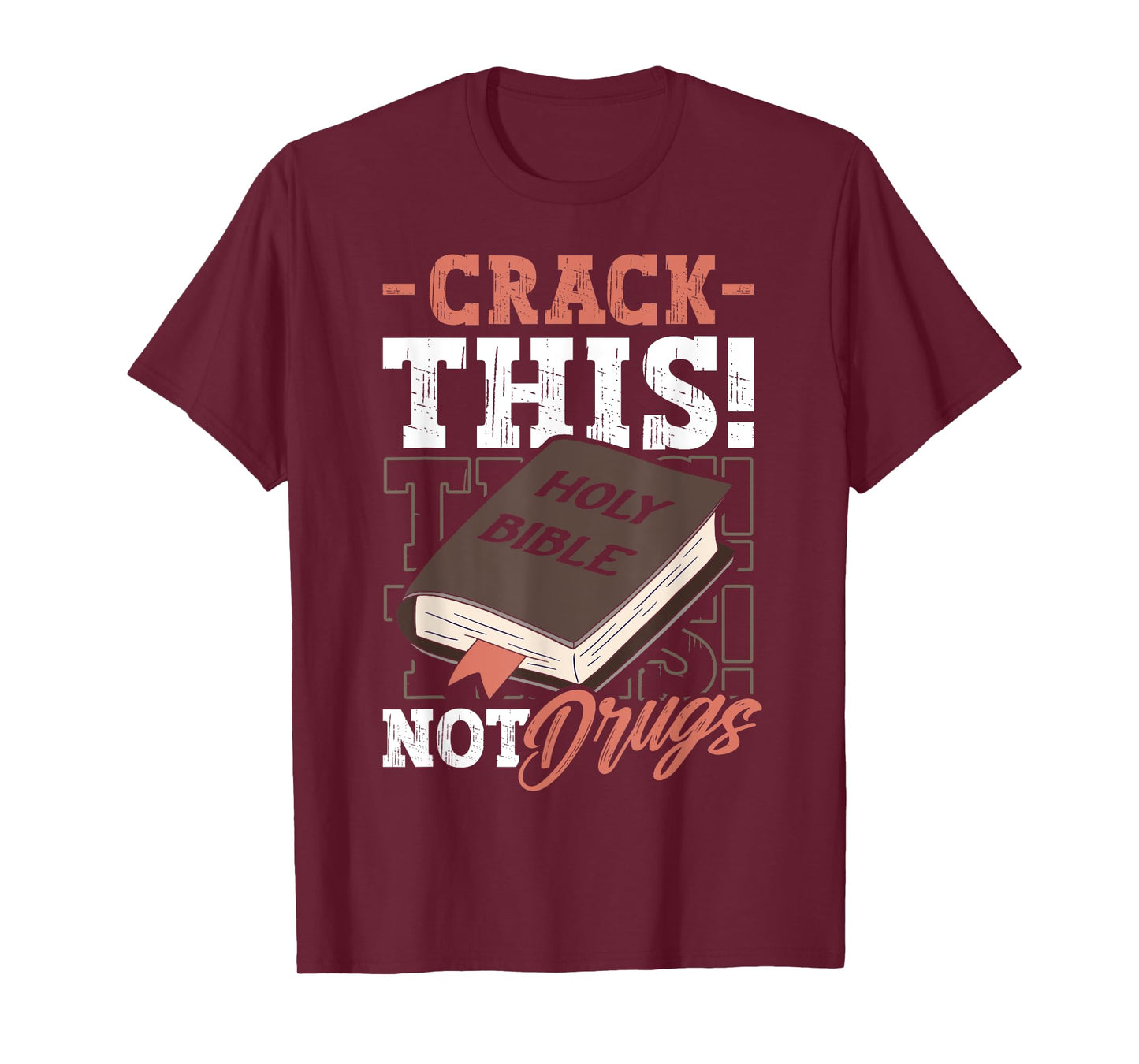 Christian Saying Holy Bible Crack This Not Drugs Cross God T-Shirt