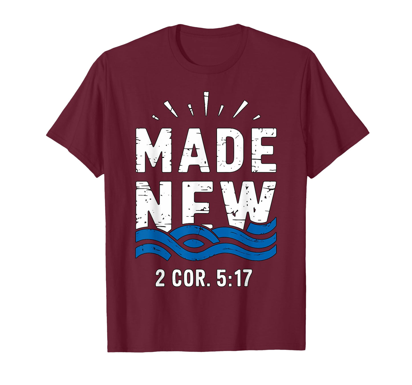 Baptism Made New 2 Cor 5-17 Baptized T-Shirt