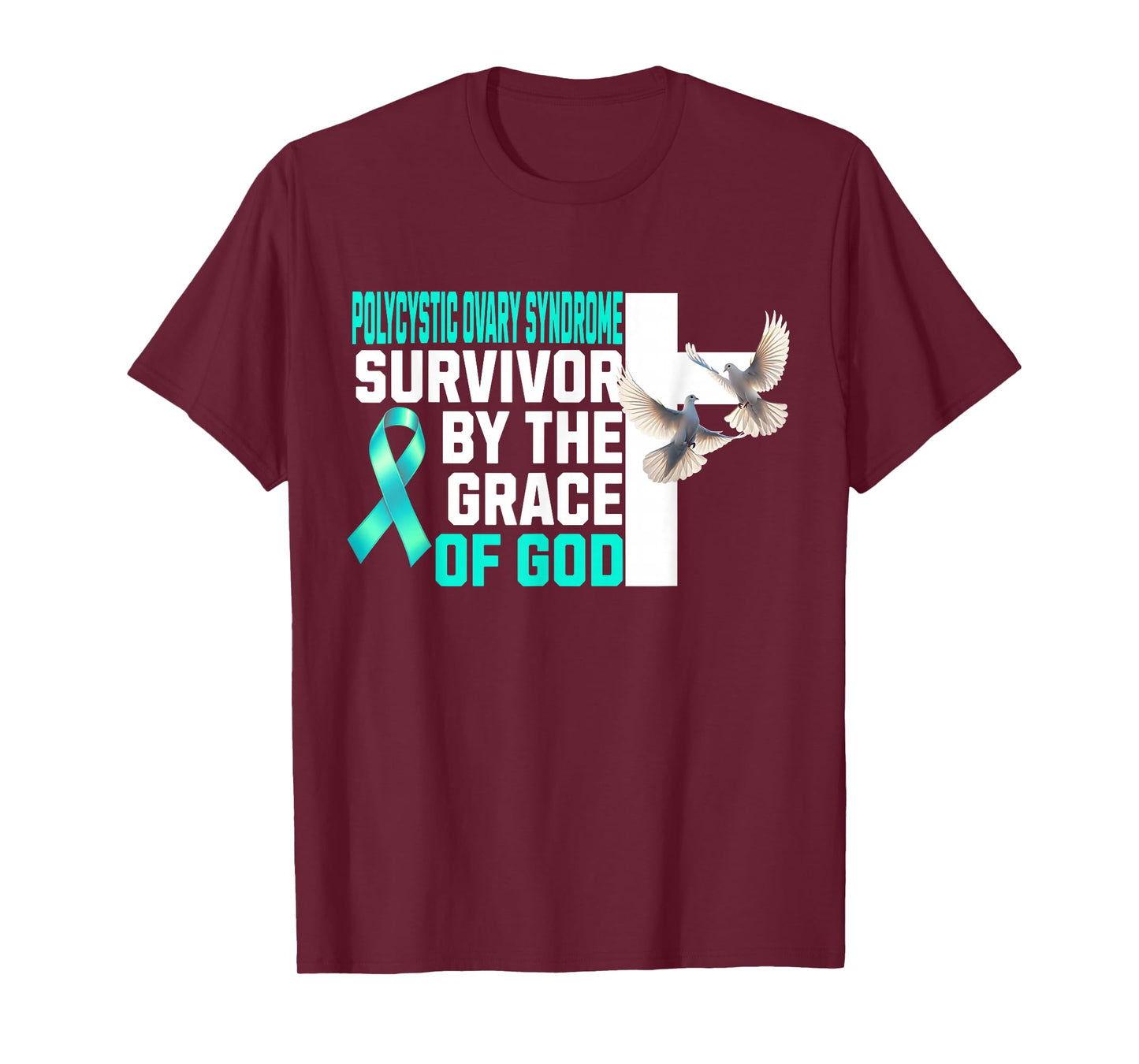 Polycystic Ovary Syndrome Survivor by The Grace of God PCOS T-Shirt