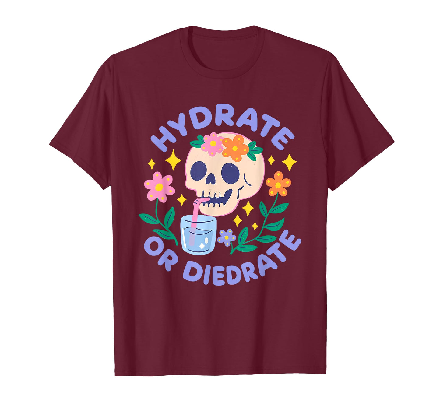 Hydrate Or Diedrate Funny Skull T-Shirt