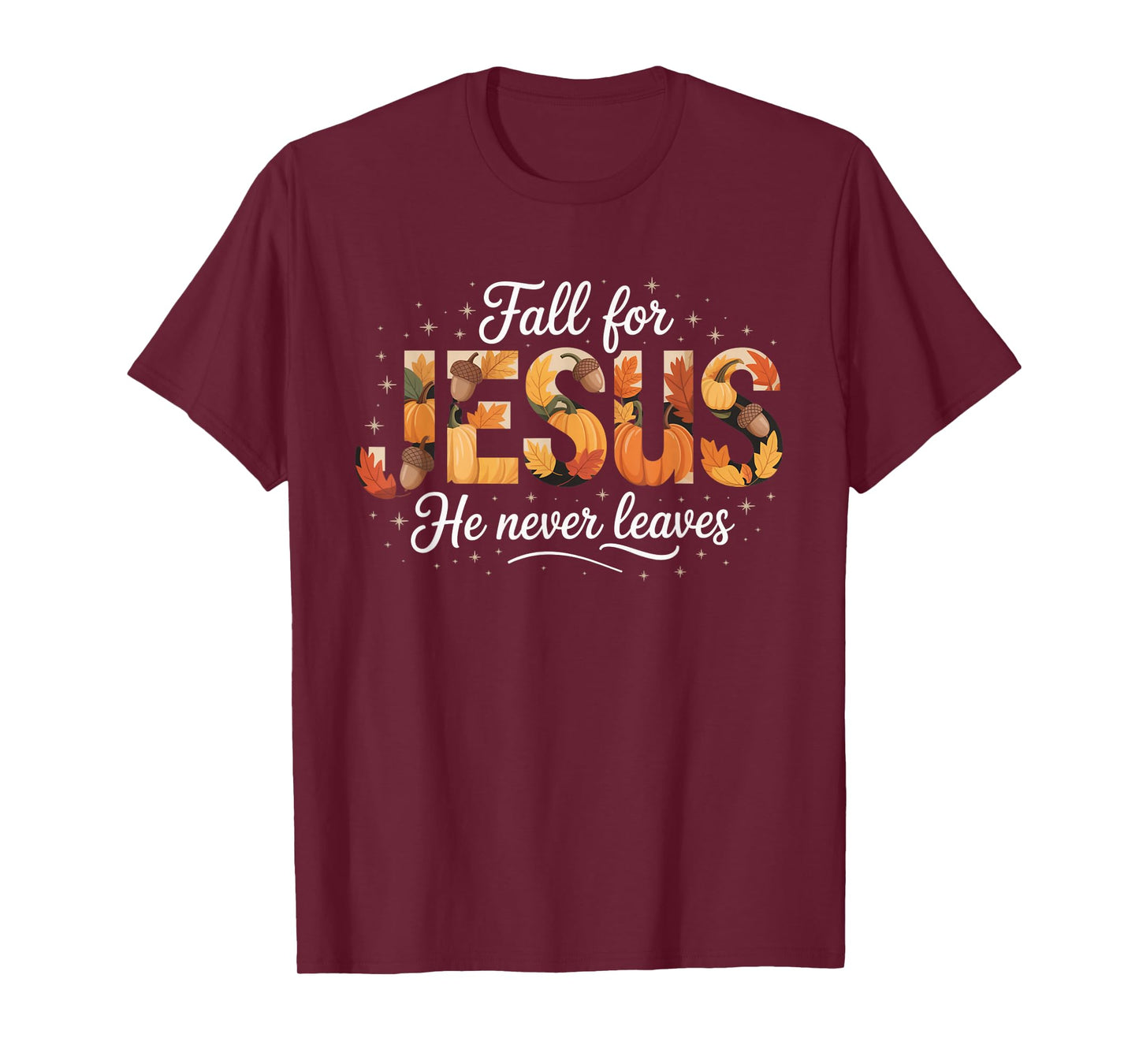Fall for Jesus He Never Leaves Autumn Christian Prayers T-Shirt
