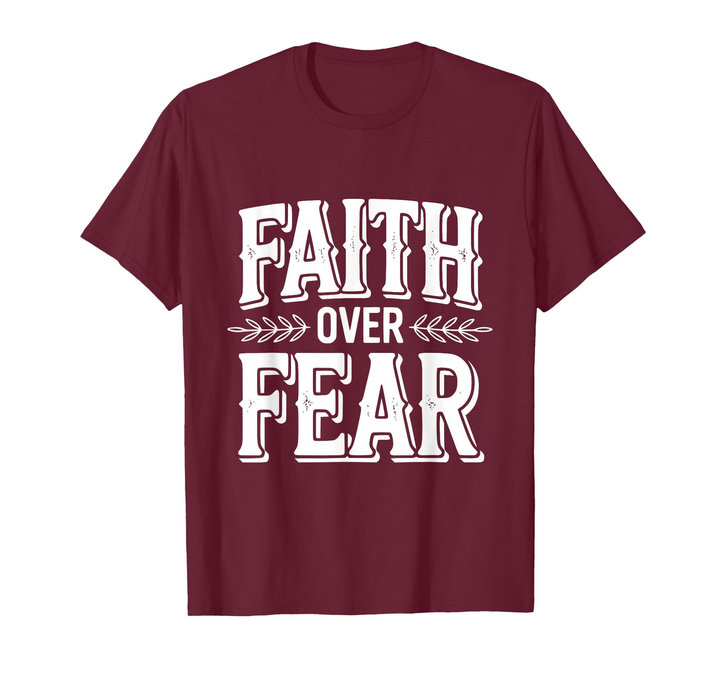 Faith Over Fear Inspirational Christian Message T-Shirt