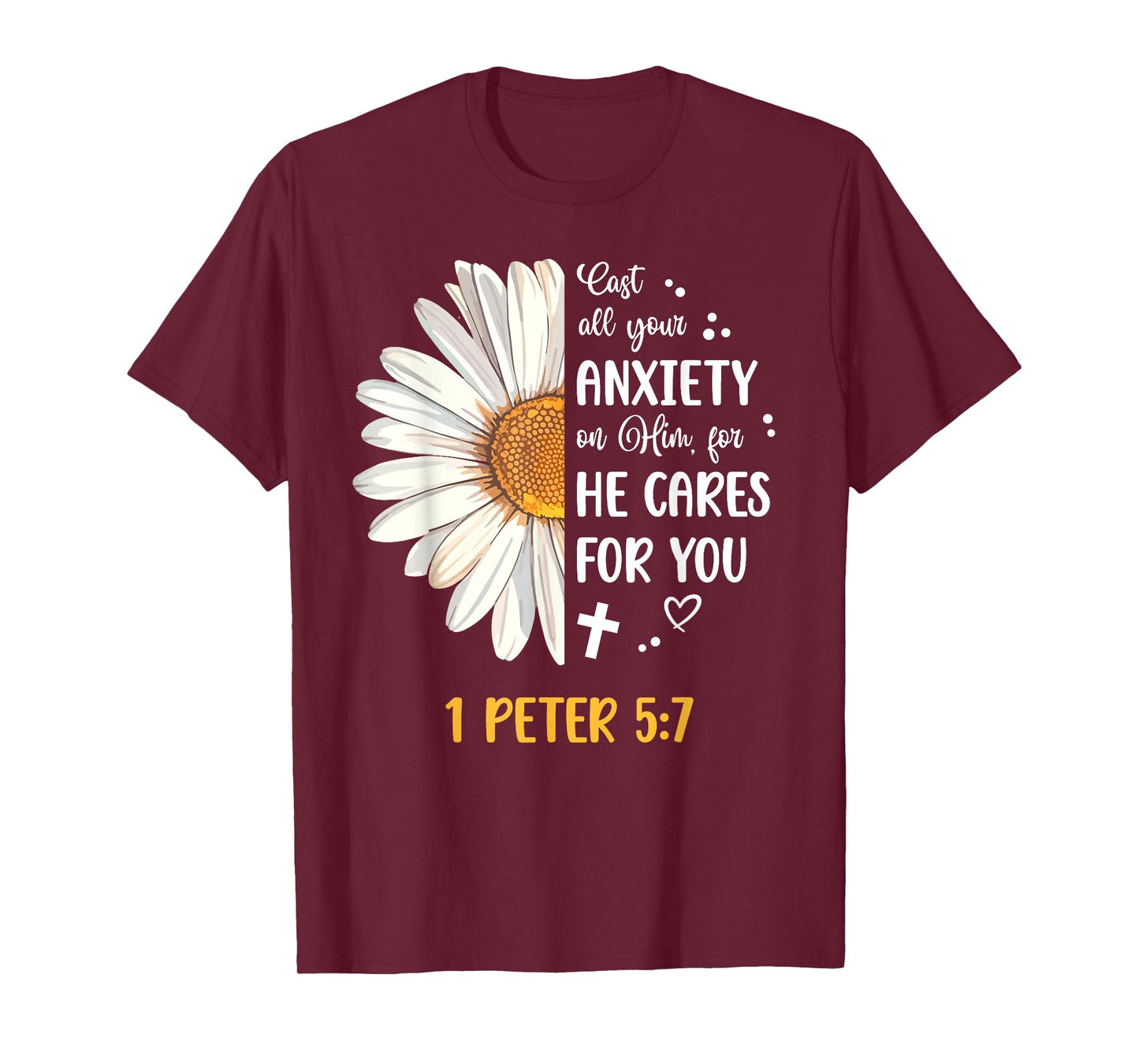 Daisy 1 Peter 5:7 Cast All Your Anxiety On Him Bible Verse T-Shirt
