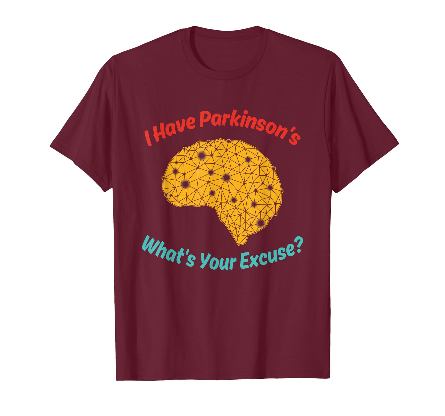 I Have Parkinson's What's Your Excuse? Vintage Quote T-Shirt