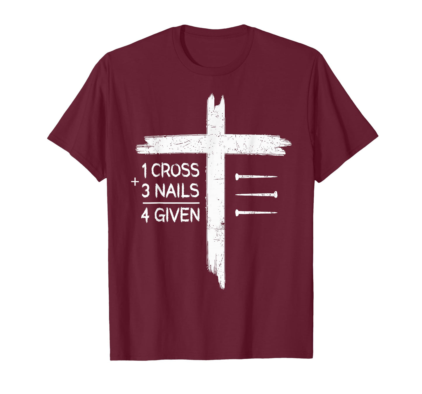 One Cross Three Nails Four Given Religious Christians T-Shirt