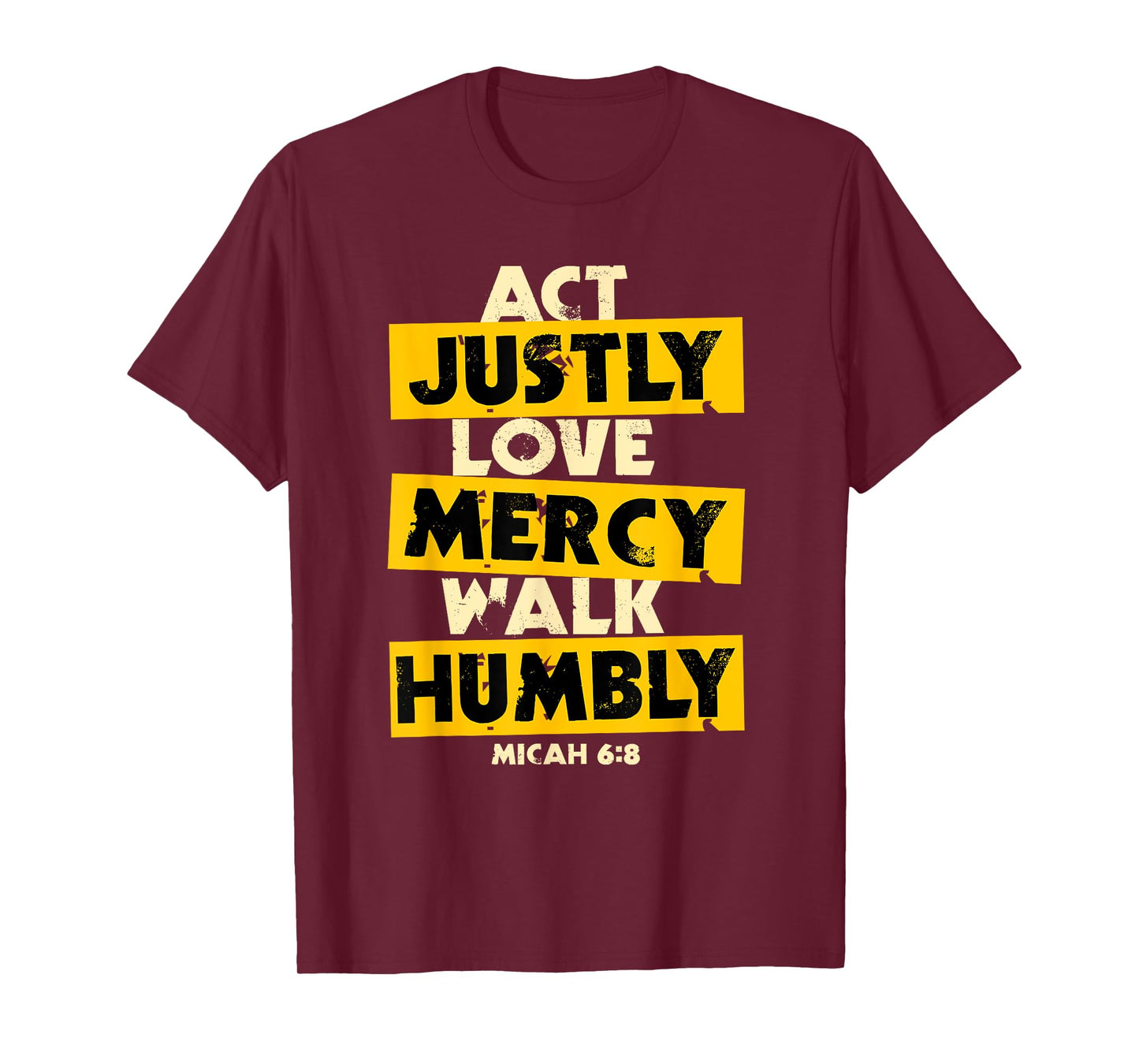 Act Justly, Love Mercy, Walk Humbly, Micah 6:8 Bible Verse T-Shirt