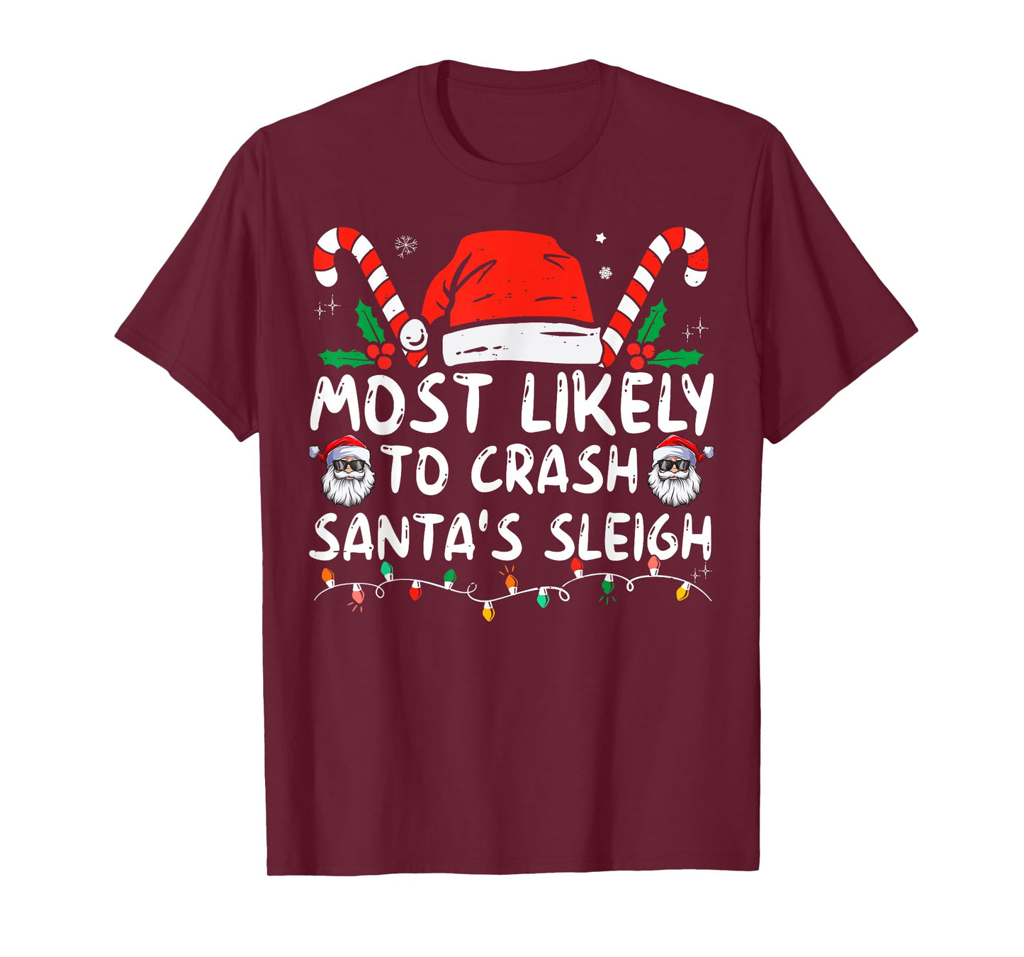 Most Likely To Crash Santa's Sleigh Funny Xmas Pajama T-Shirt
