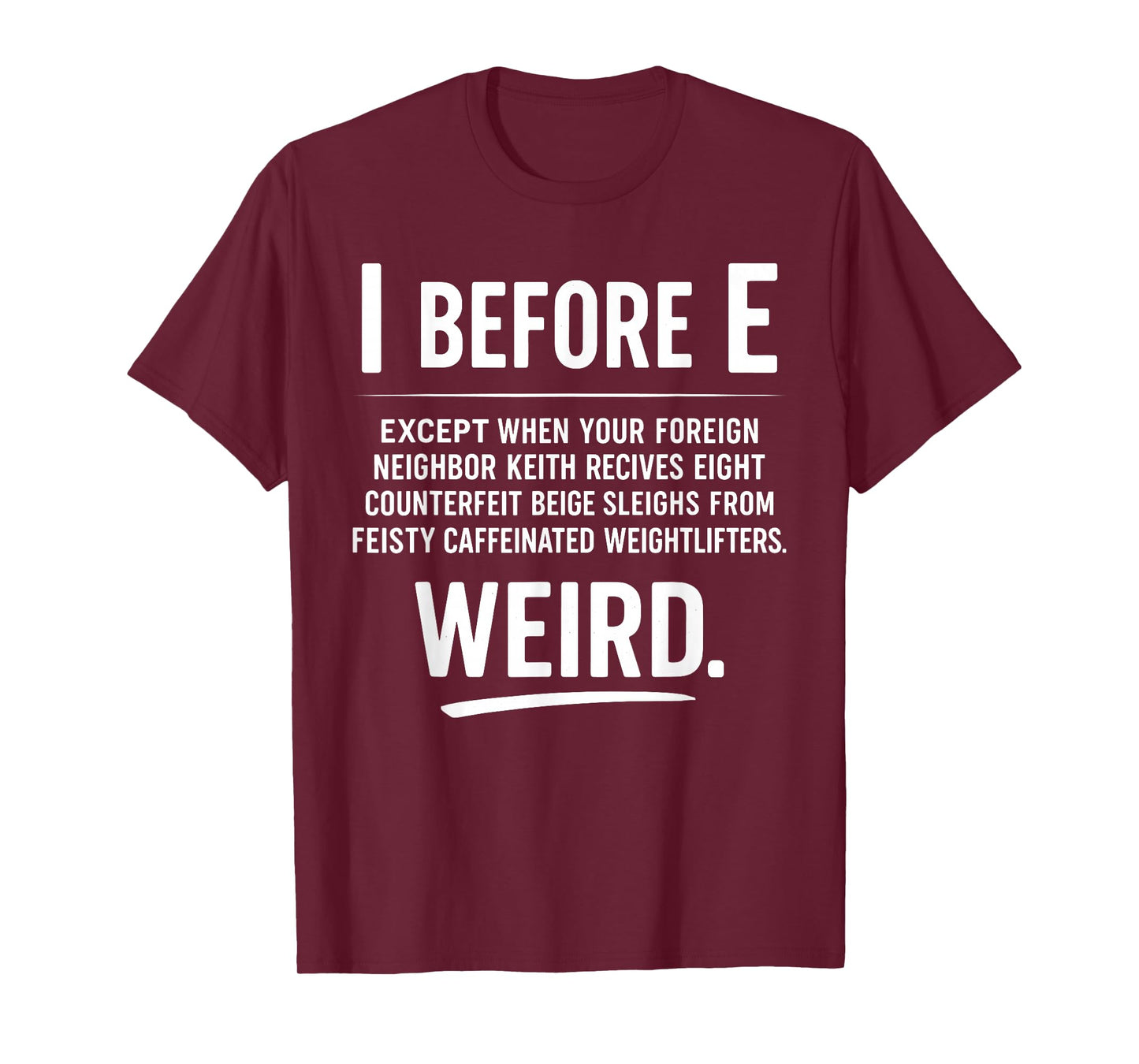 Funny Grammar Joke I Before E English Teacher Quote T-Shirt