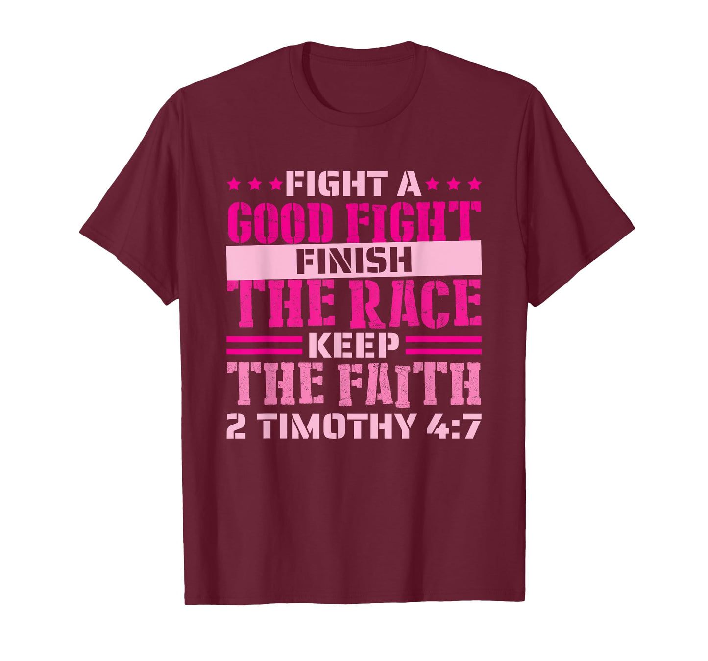 2 Timothy 4:7 Fight the Good Fight, Finish the Race T-Shirt