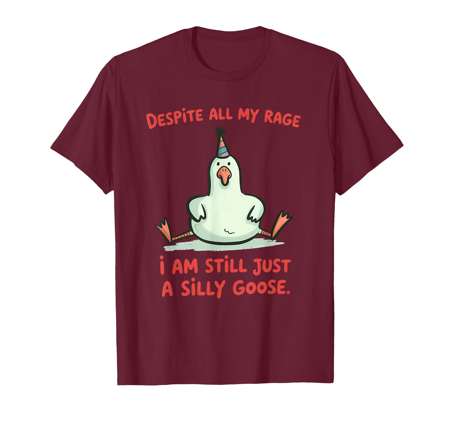Despite My Rage Still a Silly Goose Funny Meme for Men Women T-Shirt