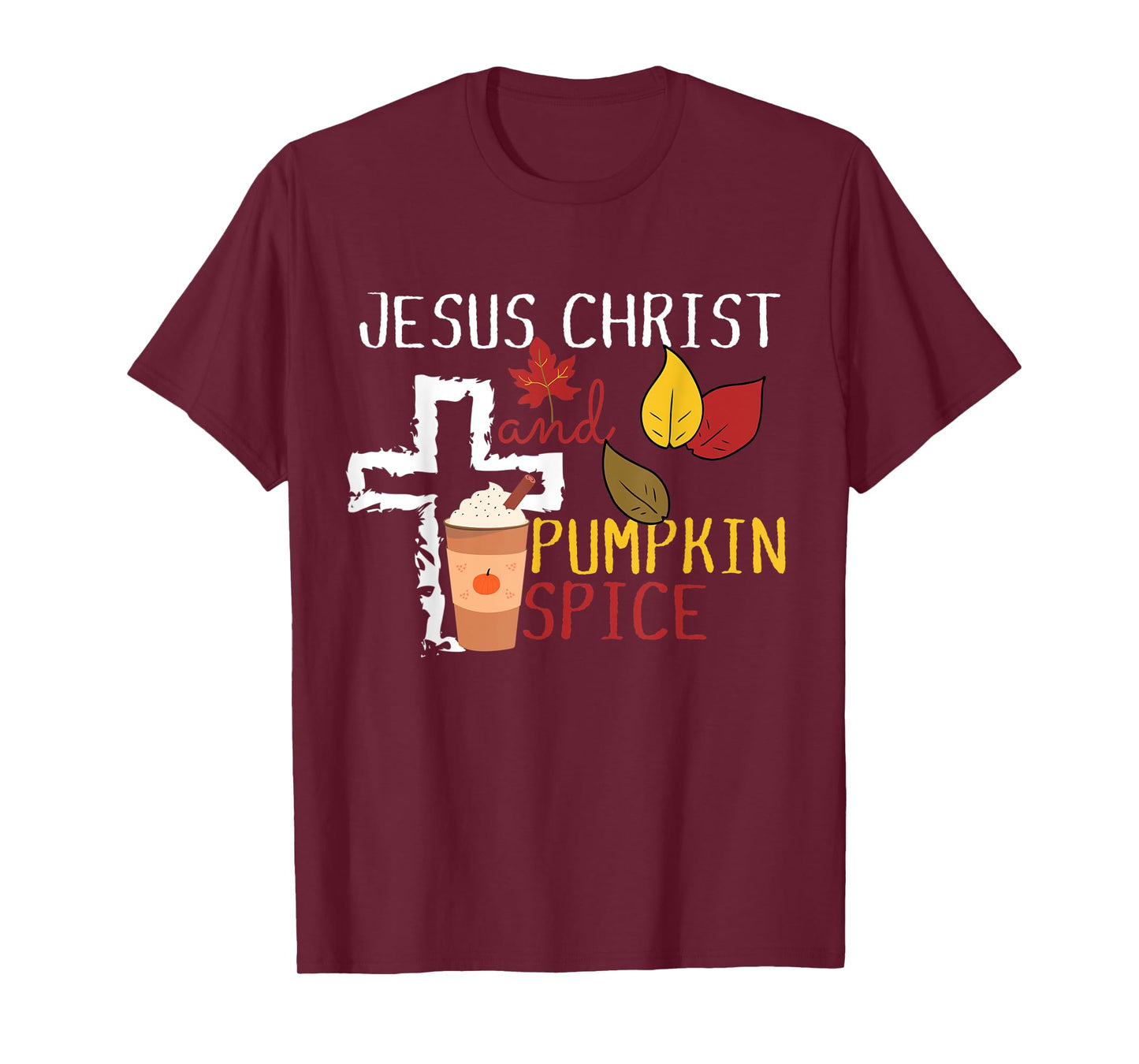 Pumpkin Spice and Jesus Christ Cross Fall Coffee Lover T-Shirt