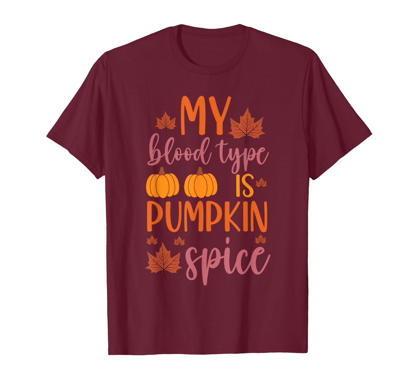 My Blood Type is Pumpkin Spice Cozy Season Fall T-Shirt