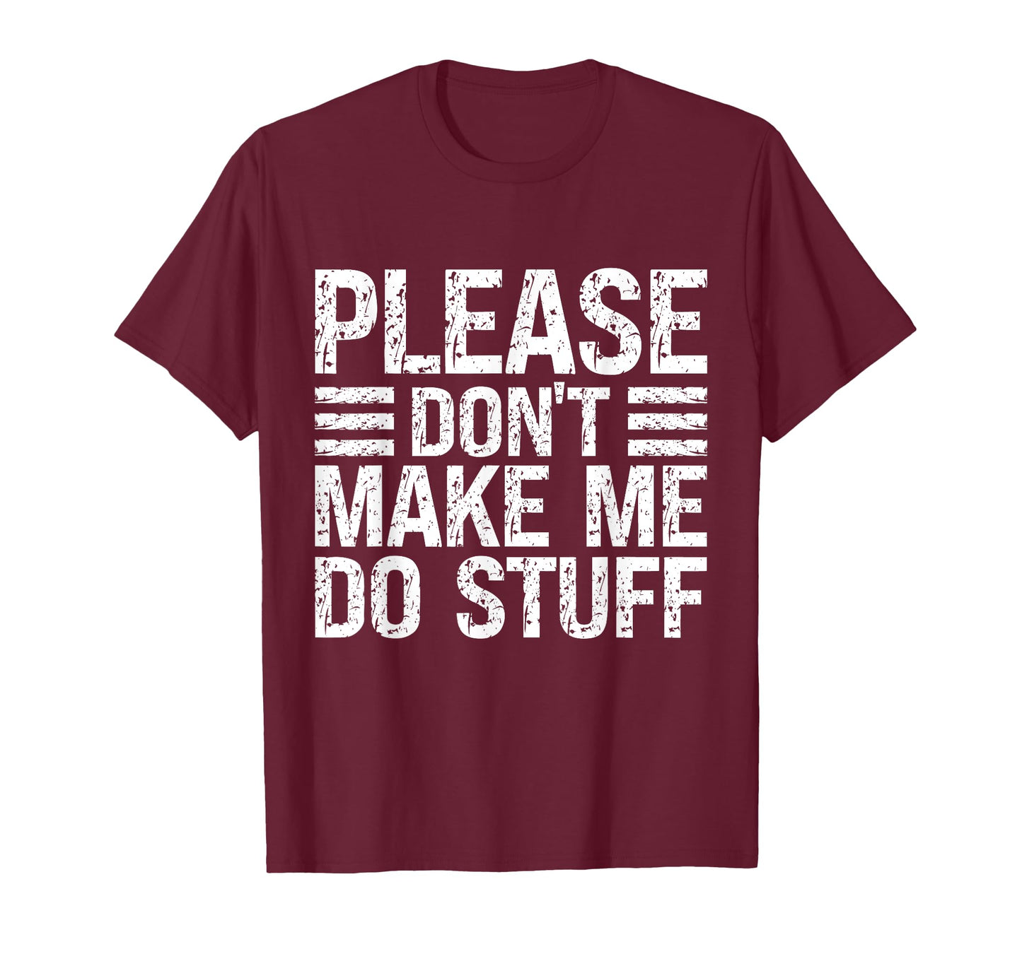 Please Don't Make Me Do Stuff Funny Lazy Sarcastic Relaxing T-Shirt