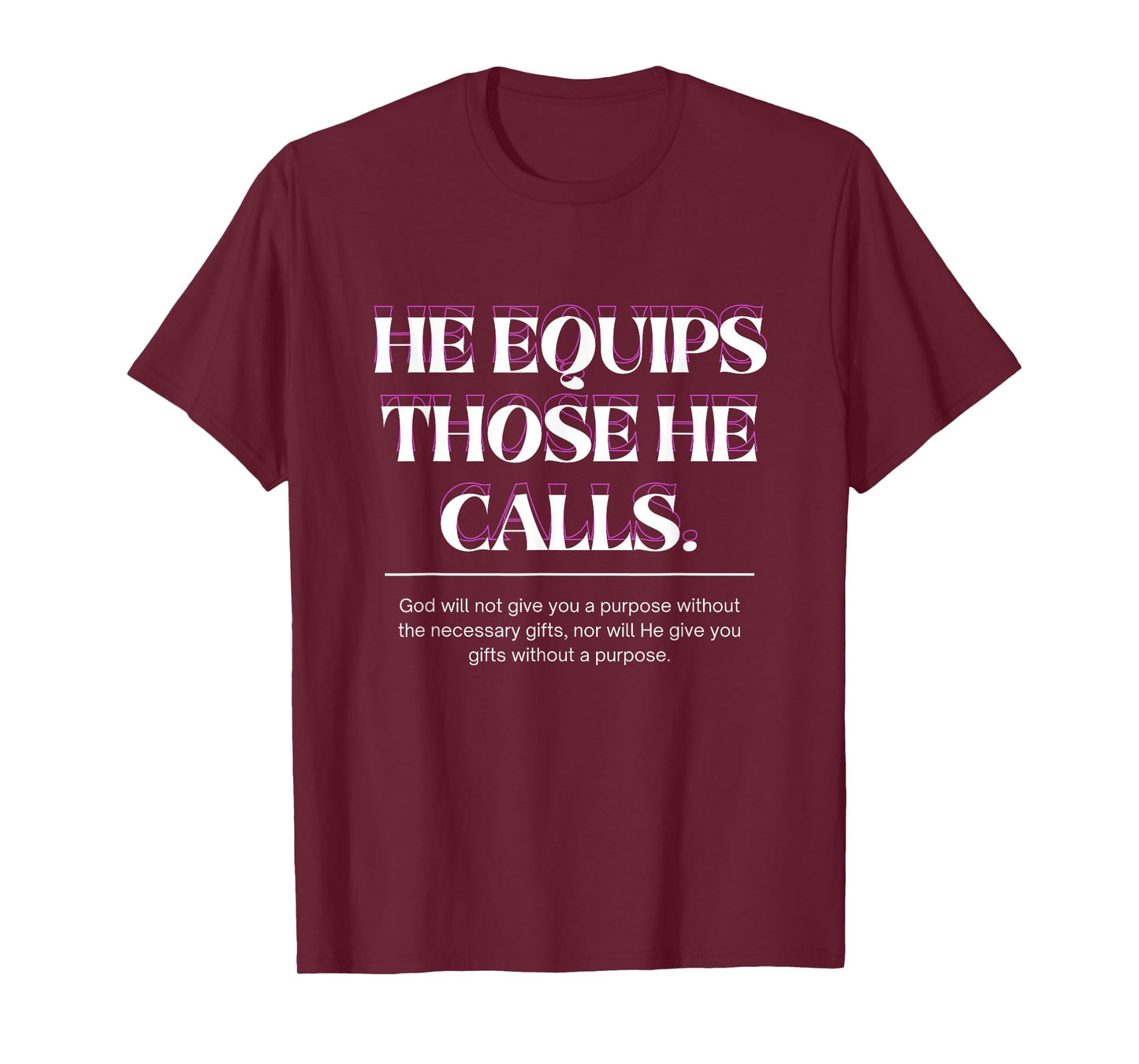 He Equips Those He Calls T-Shirt