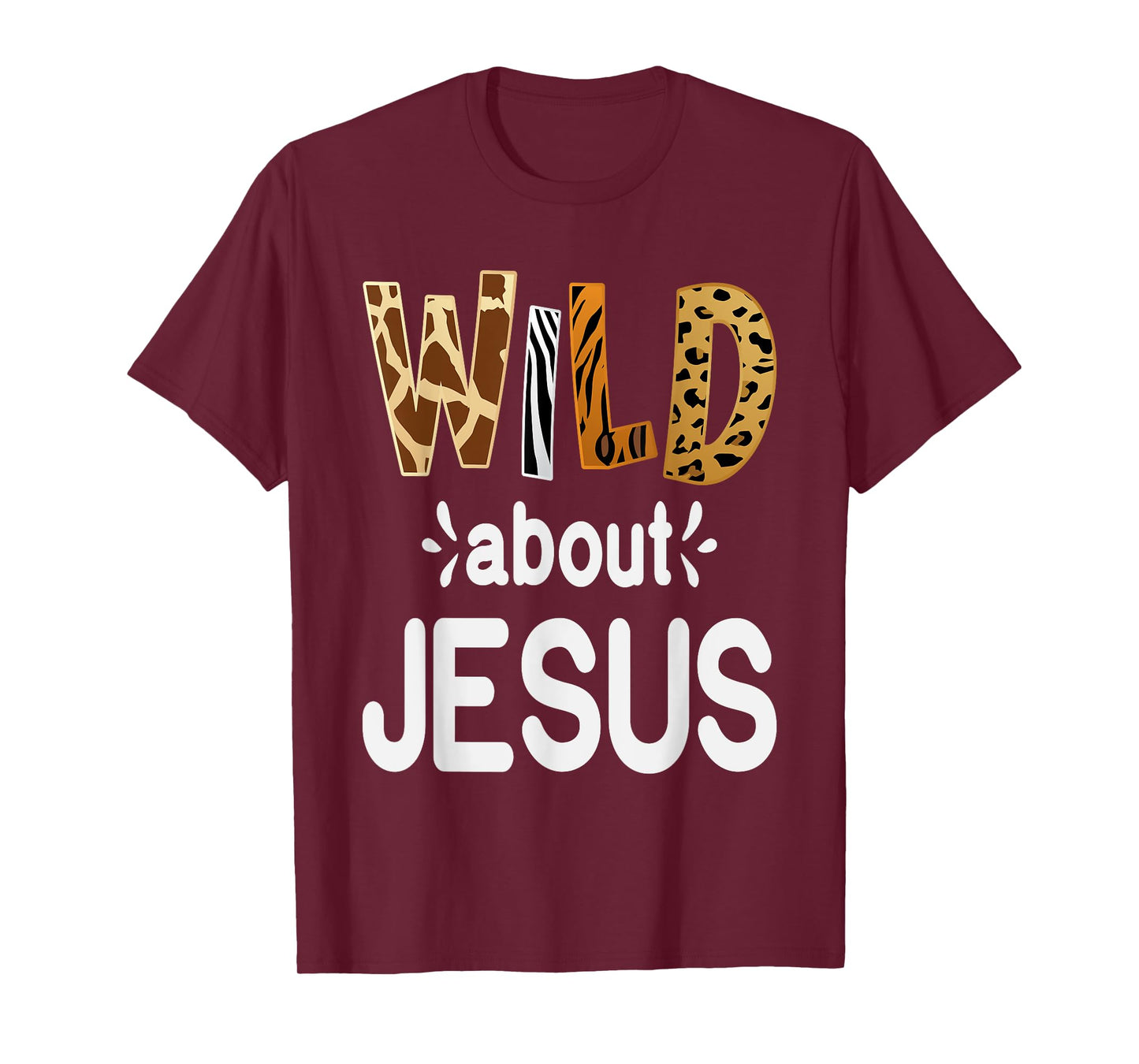 Wild About Jesus, Christian and Jesus Believer T-Shirt