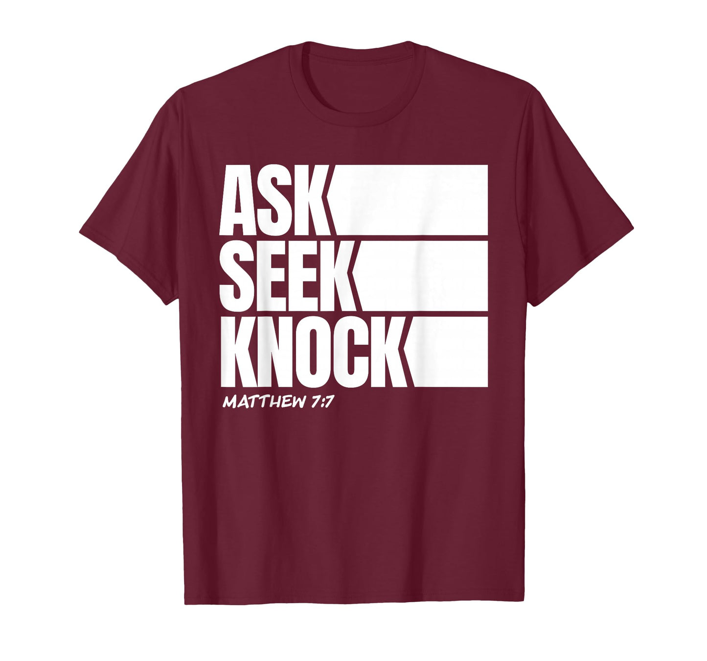 Ask Seek Knock Matthew 7:7 Christian Faith Bible Verse T-Shirt