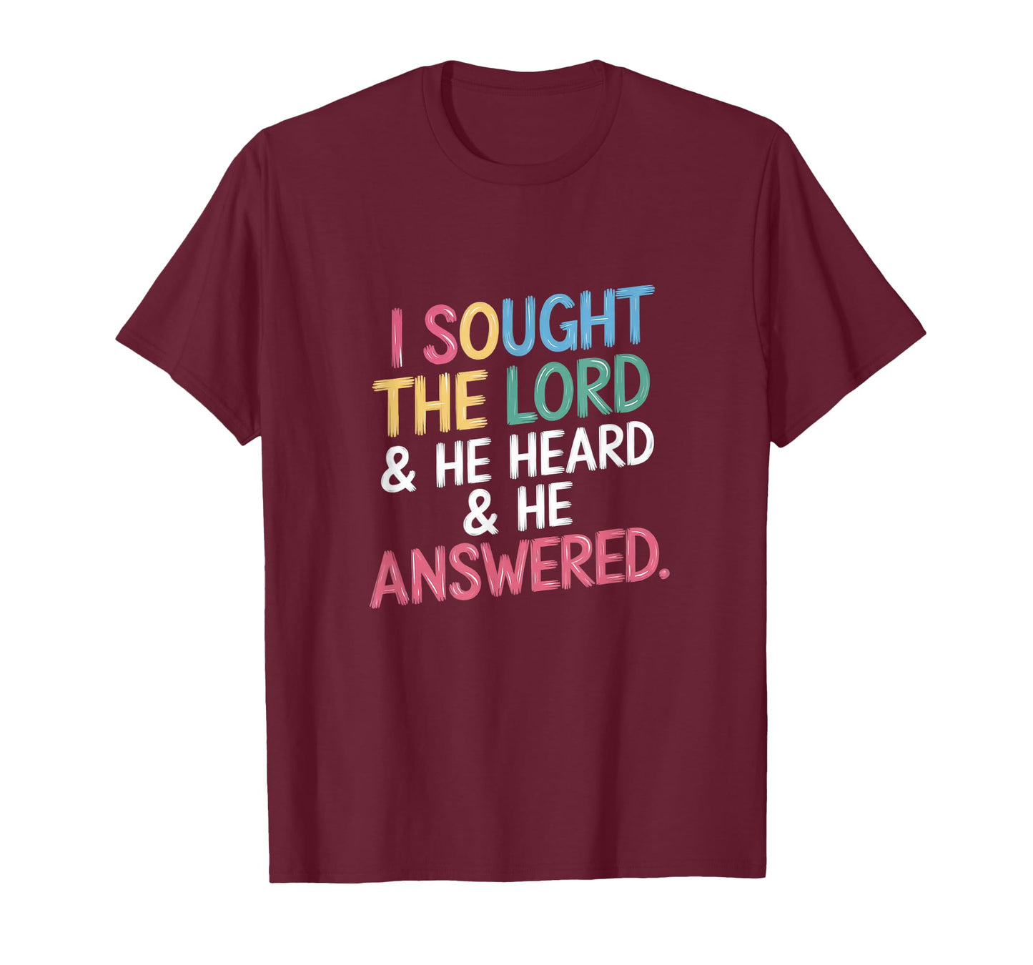 I Sought The Lord and He Heard and Answered Christian Script T-Shirt