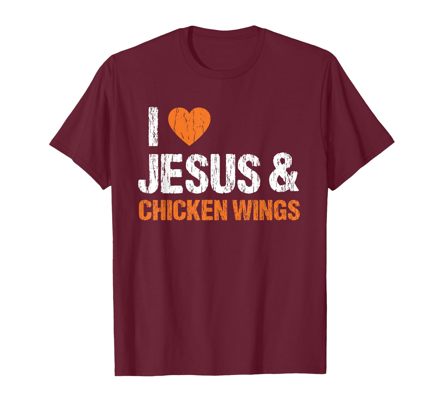 I Love Chicken Wings & Jesus Funny Food Eating Lover Foodie T-Shirt