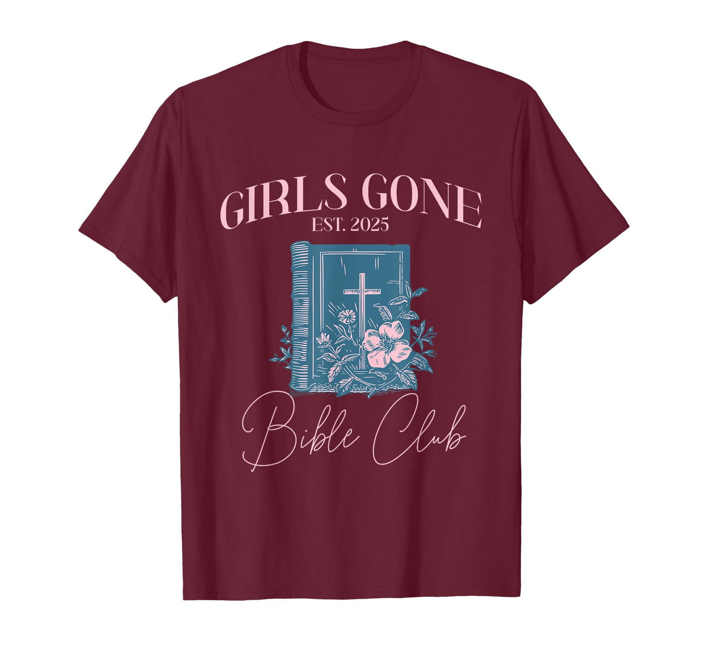 Girls gone Bible Christian Bachelorette Girls club T-Shirt