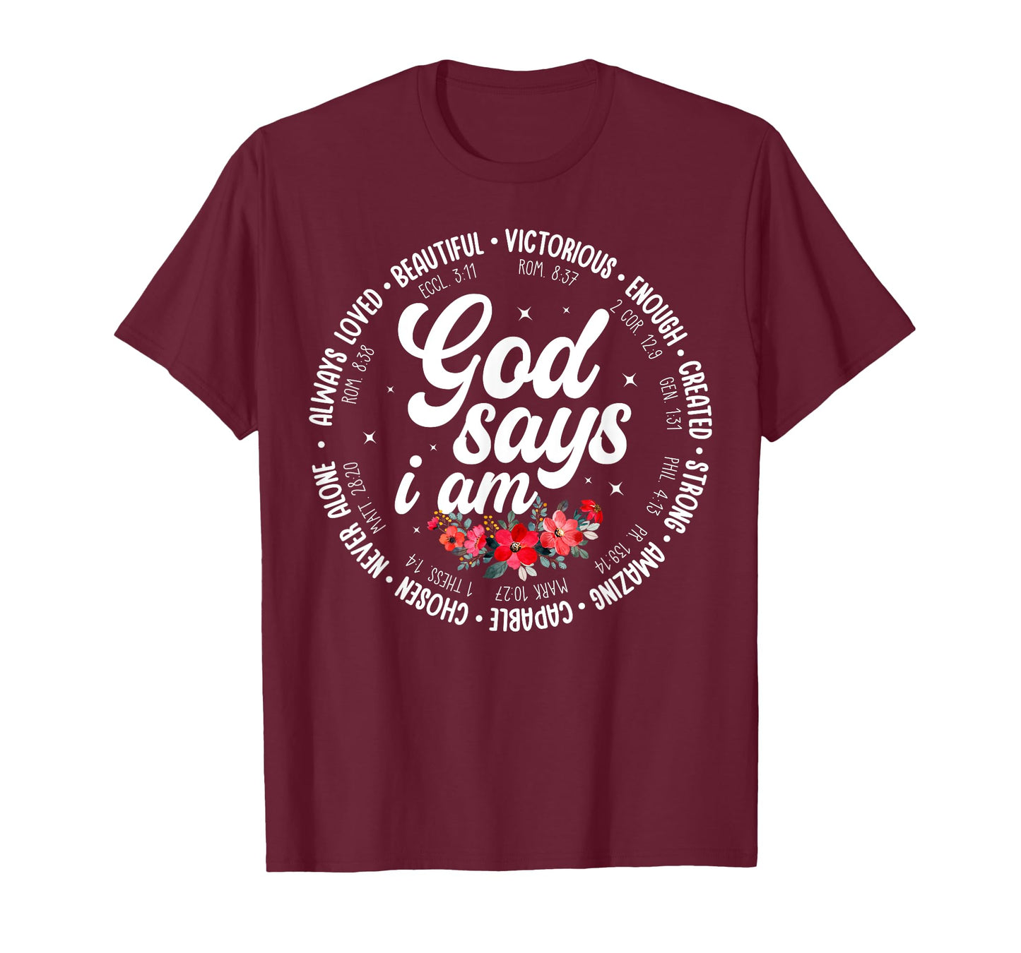 God Says I Am Floral Bible Verse Religious Christian Women T-Shirt
