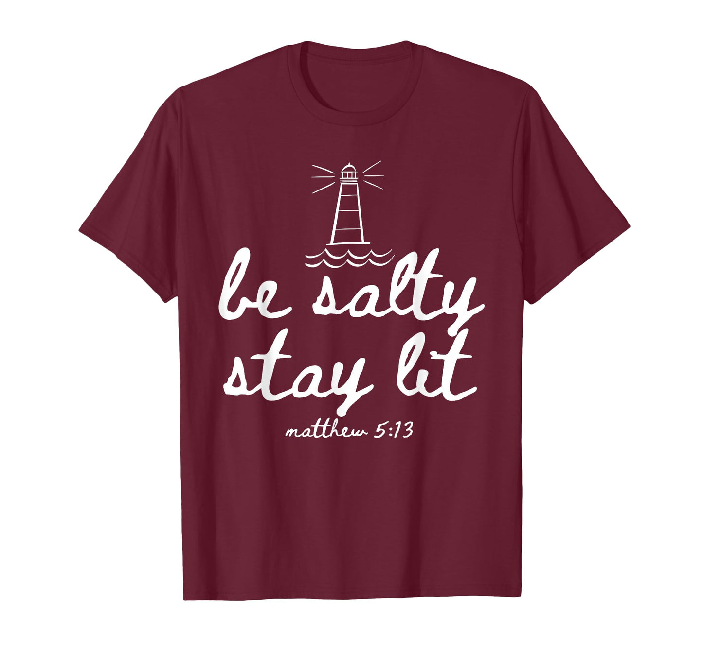 Be Salty Stay Lit Matthew 5:13 Christian Faith Women Men T-Shirt