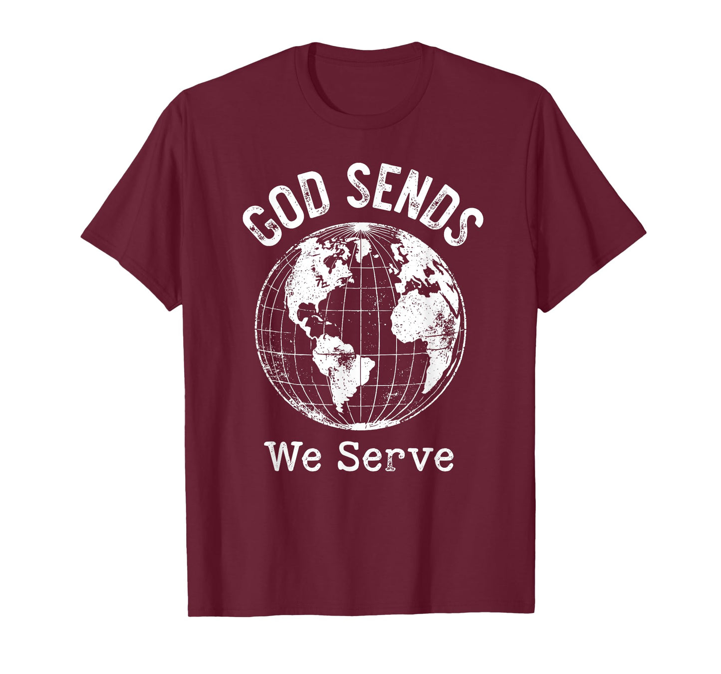 God Sends We Serve Christian Missionary Faith Missions Trips T-Shirt