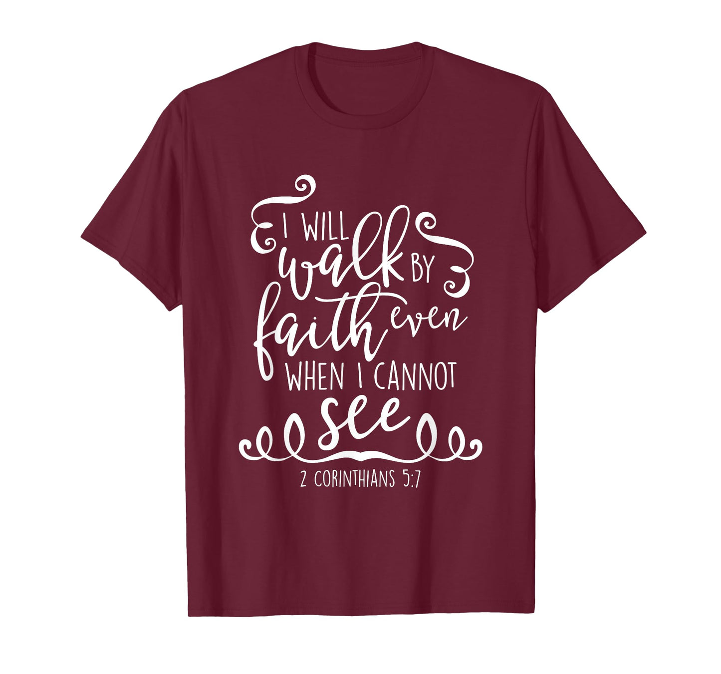 I Will Walk By Faith Christian Bible Quote Verse T-Shirt