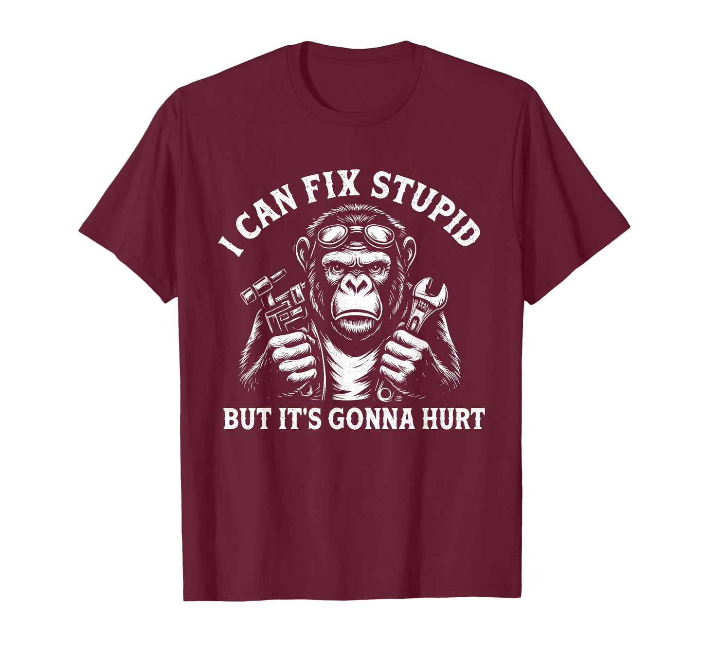 I Can Fix Stupid But It's Gonna Hurt T-Shirt