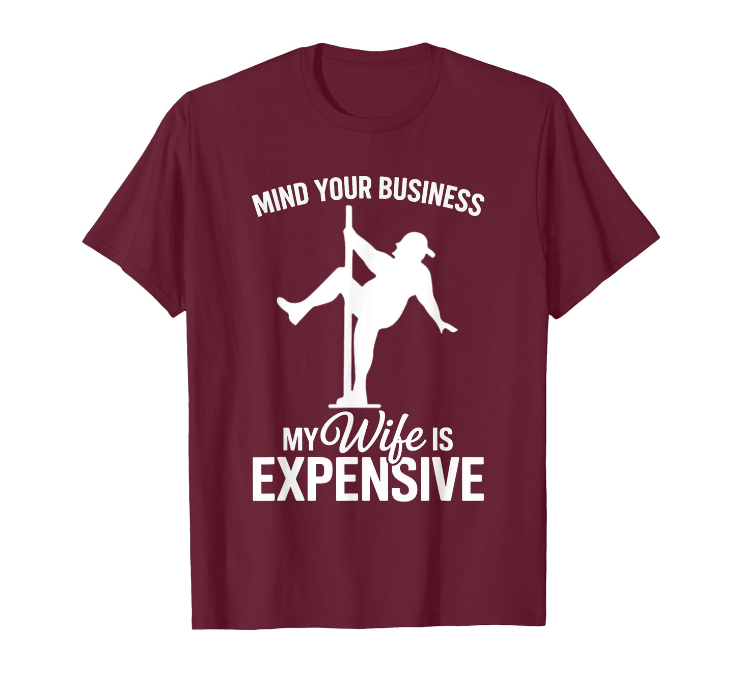 Mind Your Business My Wife Is Expensive Funny Husband T-Shirt