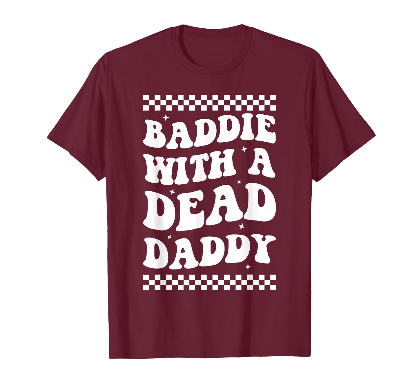 Baddie With A Dead Daddy T-Shirt