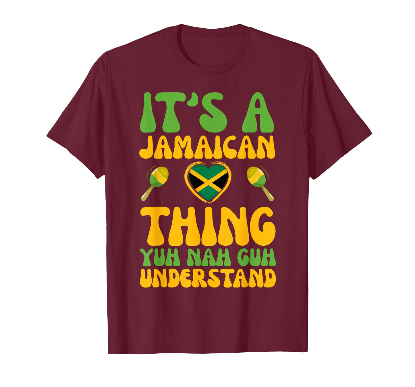 It's A Jamaican Thing Yuh Nah Guh Understand Jamaican Girls T-Shirt