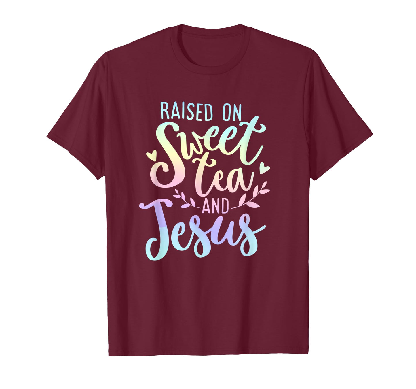 Raised on Sweet Tea and Jesus Southern Christian Faith Quote T-Shirt