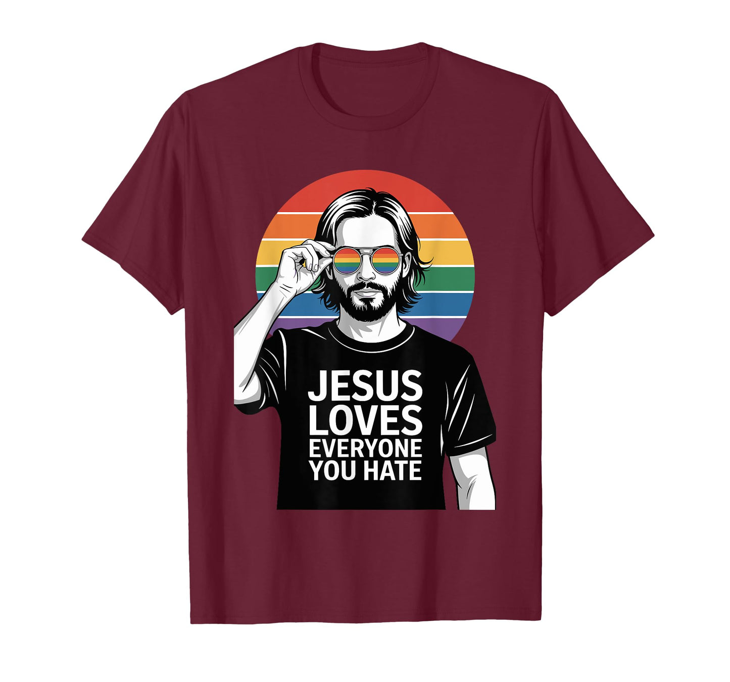 Jesus Loves Everyone You Hate Pride T-Shirt