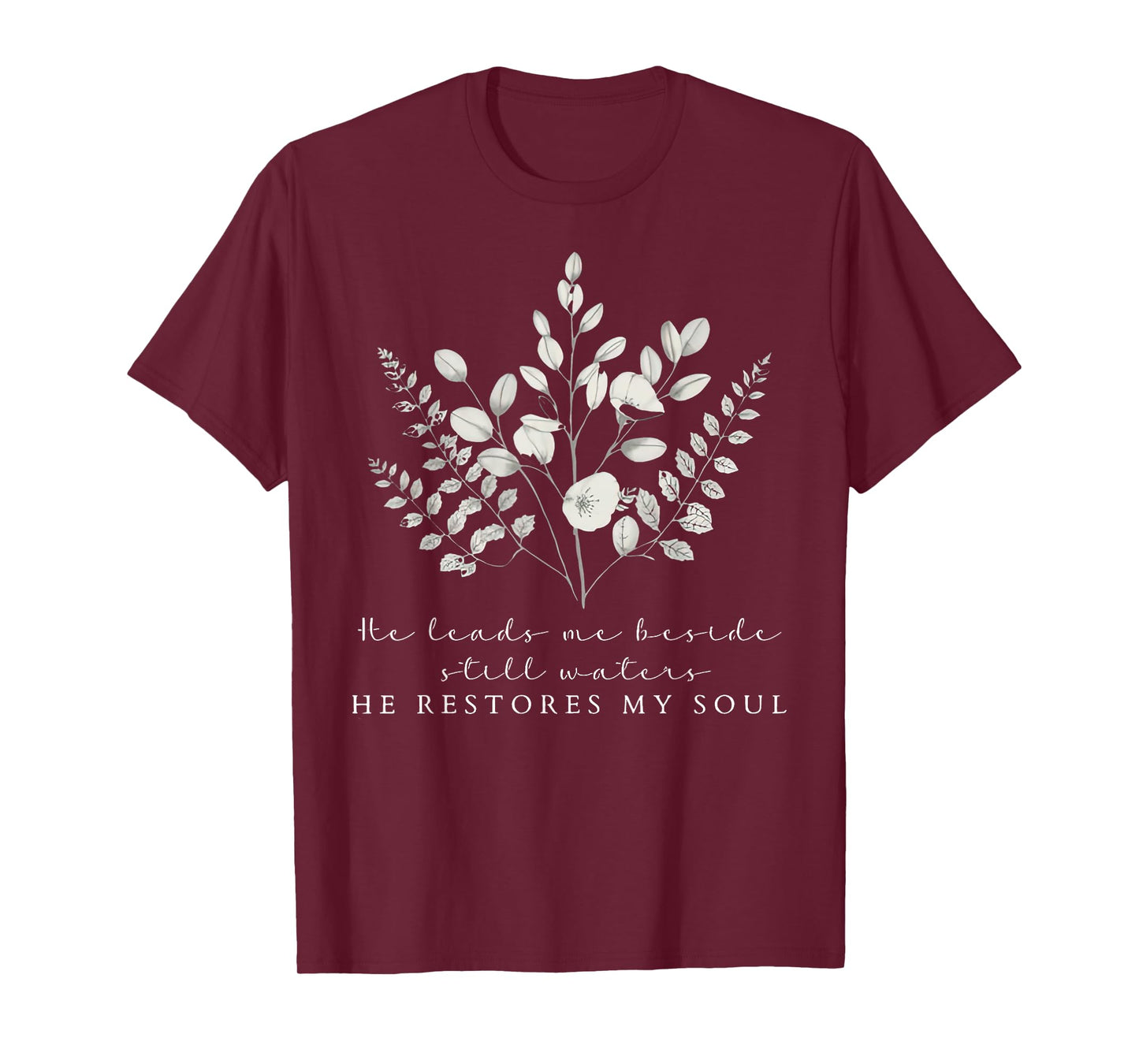 He Leads Me Beside Still Waters Christian Floral Bible Verse T-Shirt
