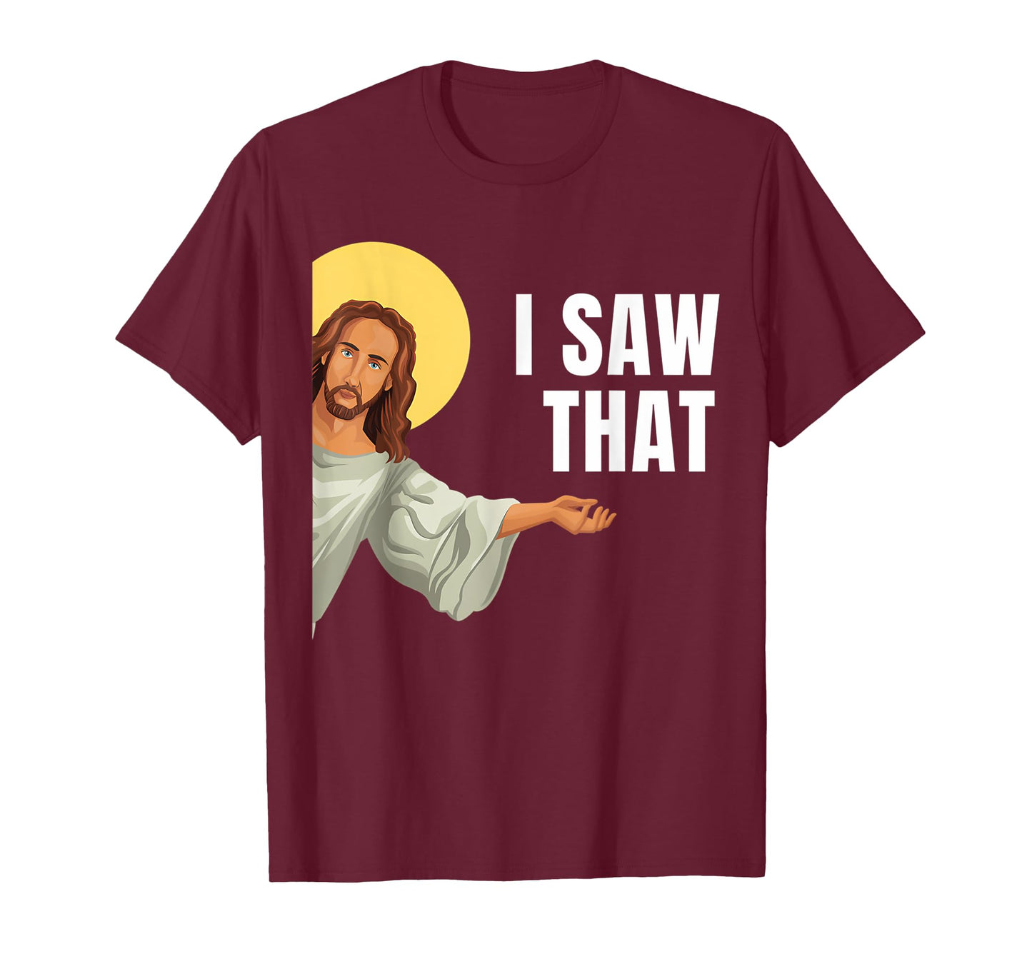 Funny Jesus Meme I Saw That Christian Quote God Is Watching T-Shirt