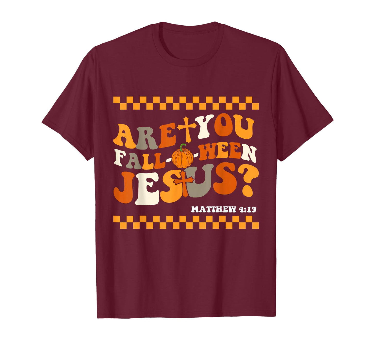 Are you Fall-O-Ween Jesus Matthew 4:19 Halloween Christian T-Shirt