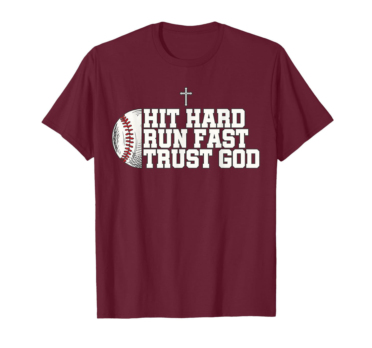 Christian Baseball, Hit Hard Run Fast Trust God T-Shirt